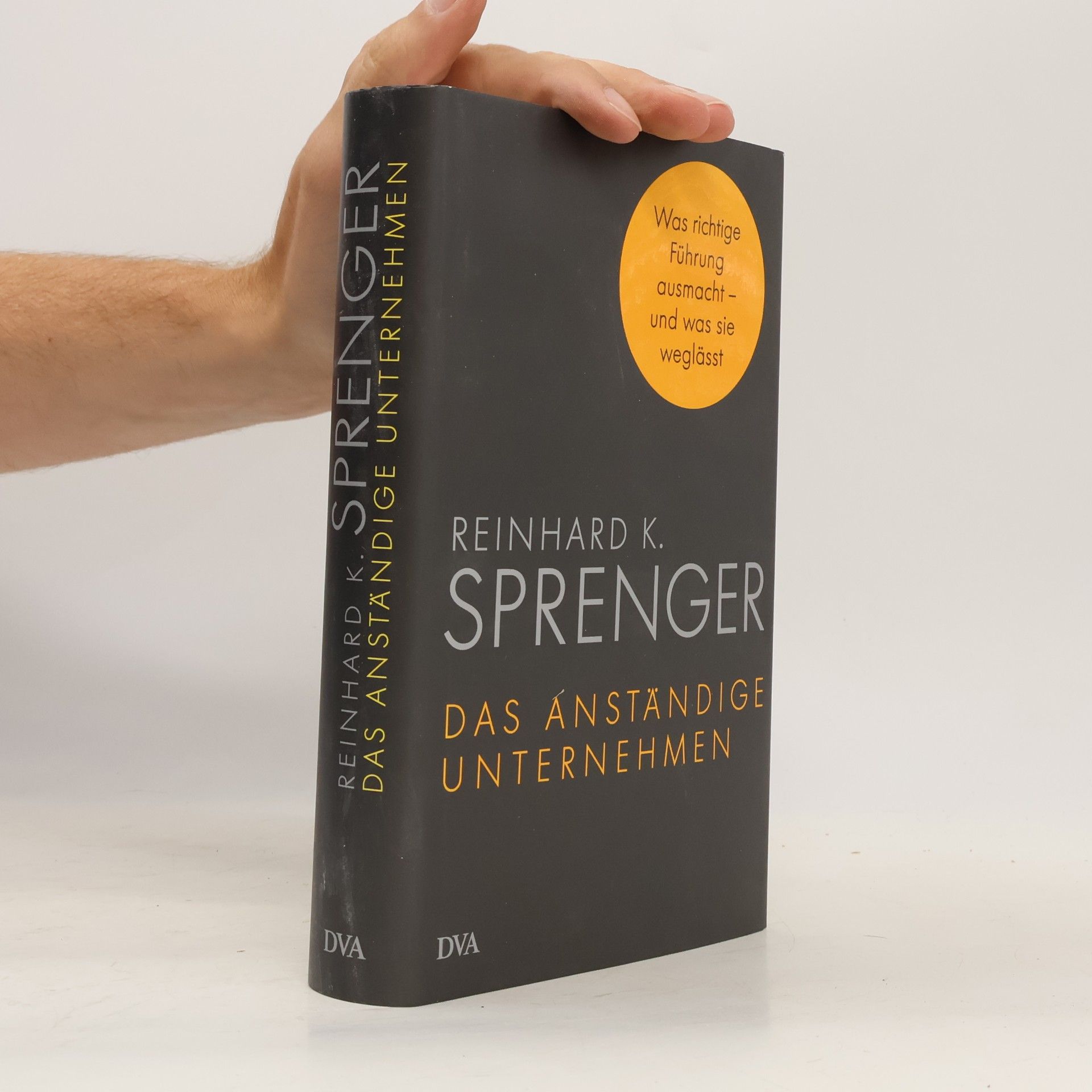 Reinhard Sprenger Das anständige Unternehmen