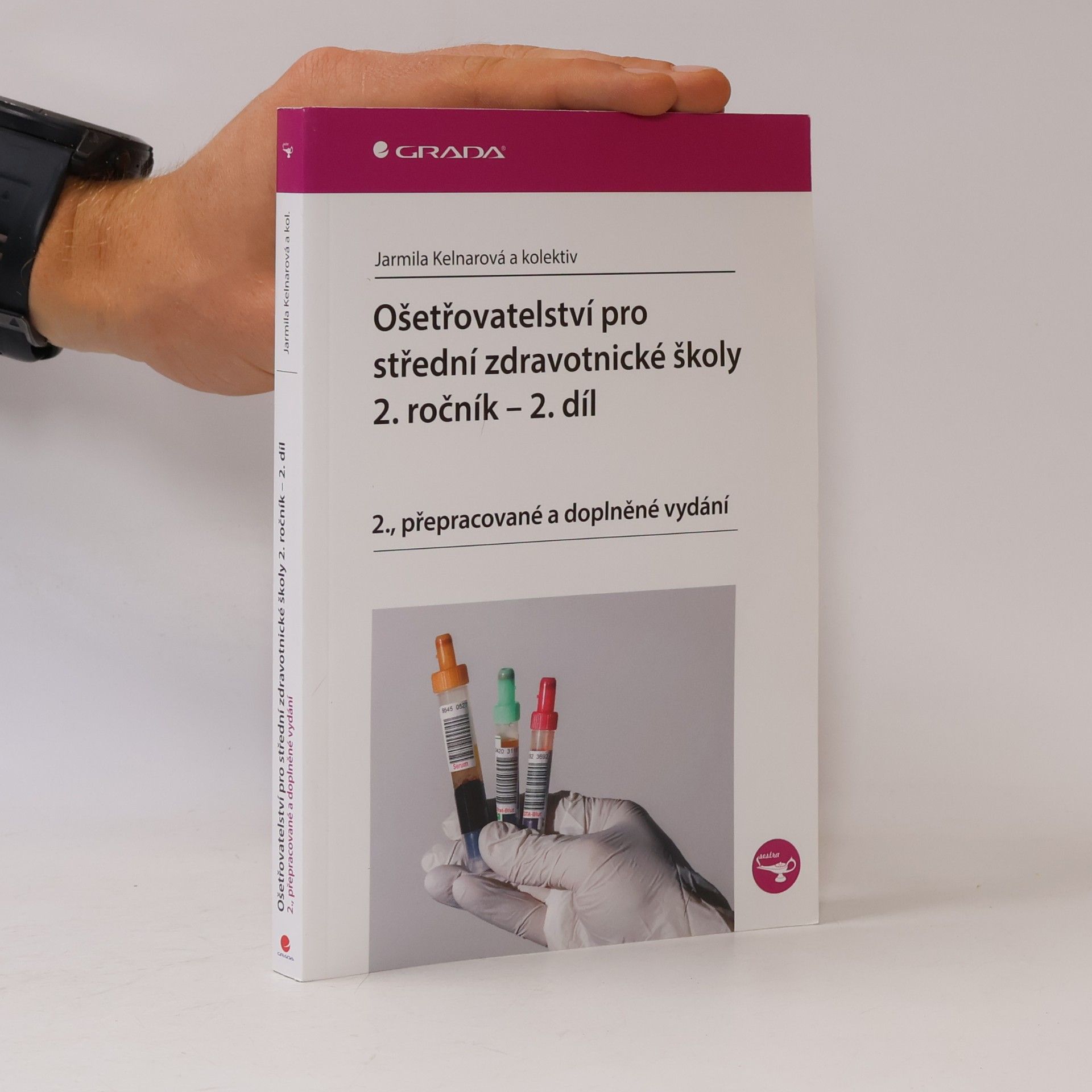 Jarmila Kelnarová Ošetřovatelství pro střední zdravotnické školy - 2. ročník, 2. díl