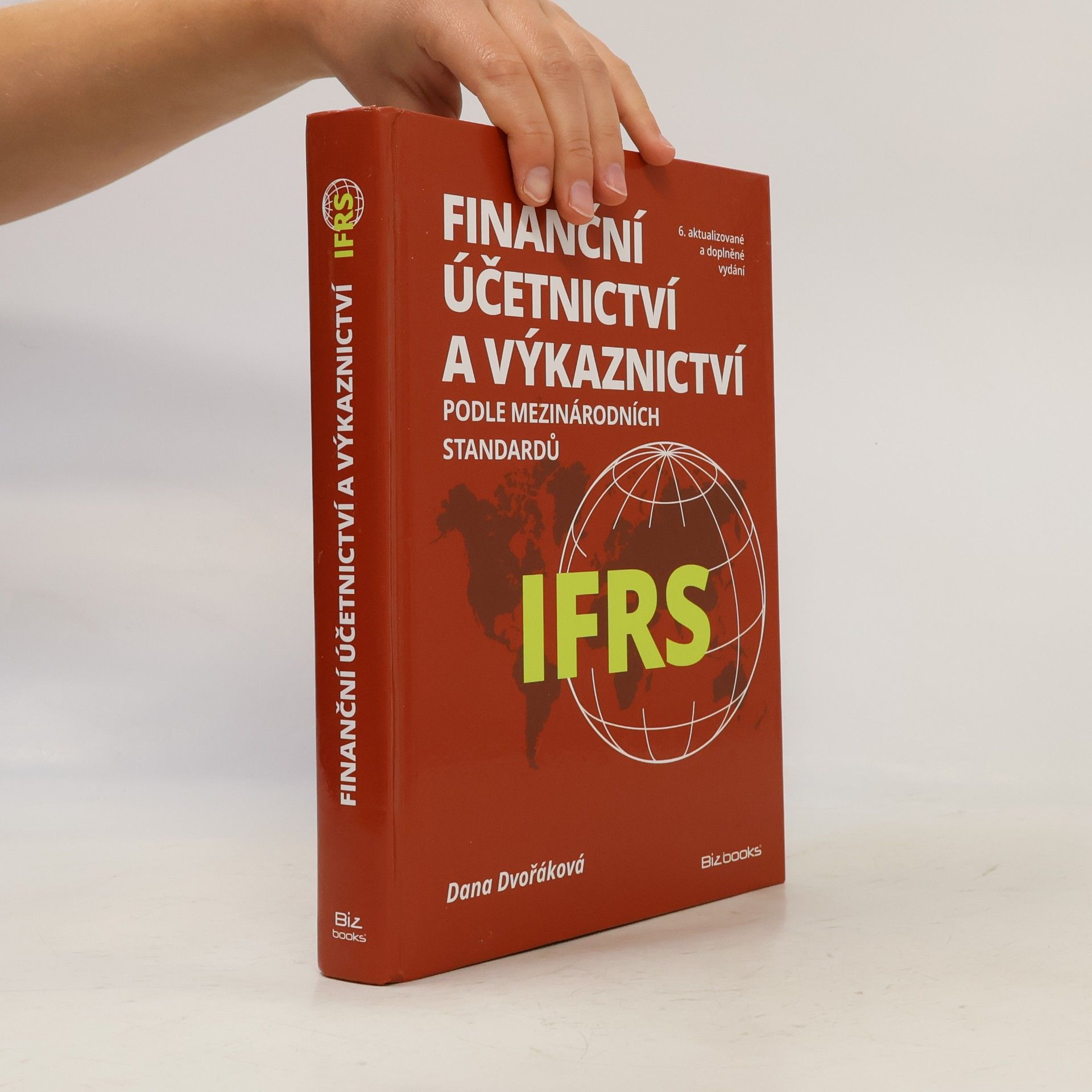 Dana Dvořáková Finanční účetnictví a výkaznictví podle mezinárodních standardů IFRS