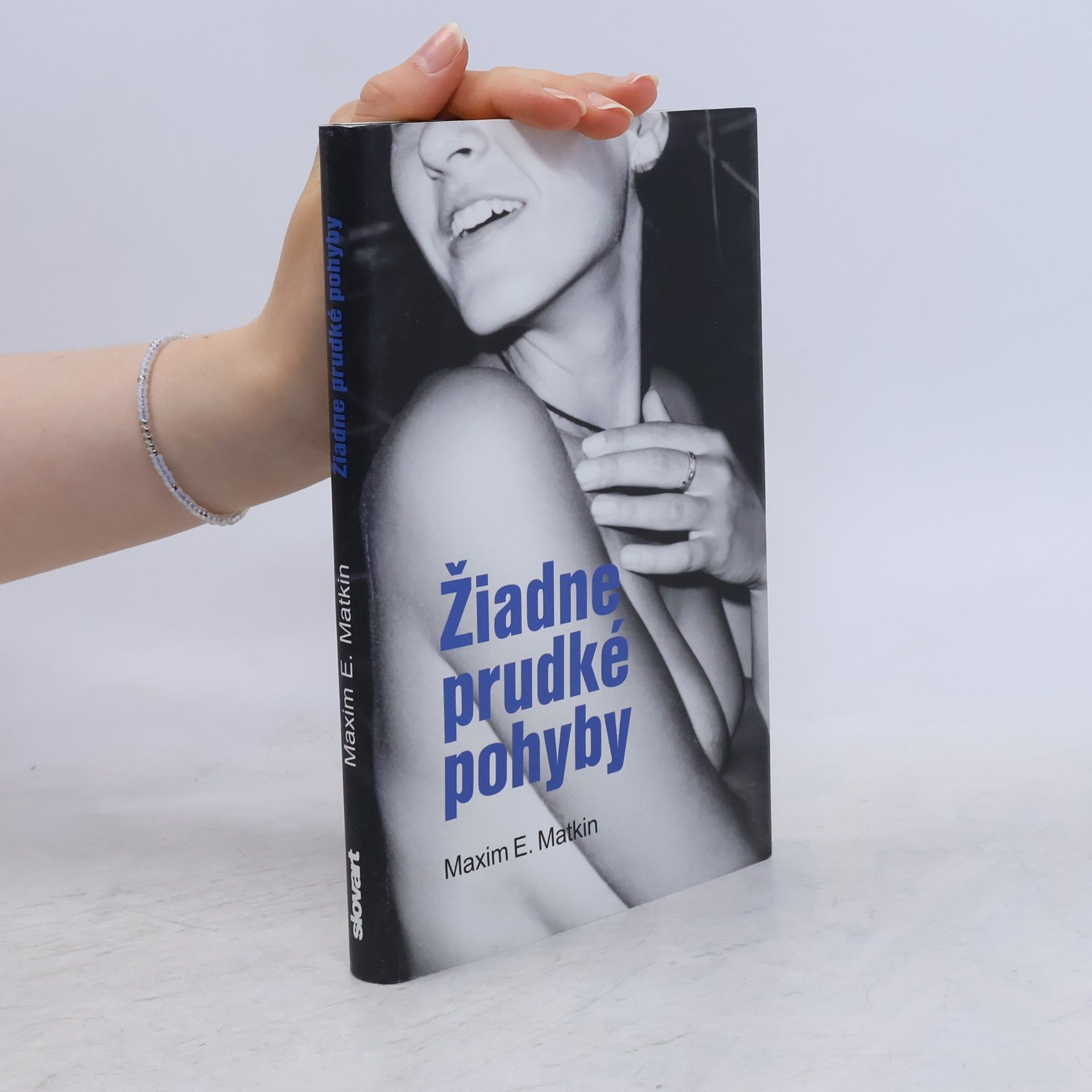 Žiadne prudké pohyby