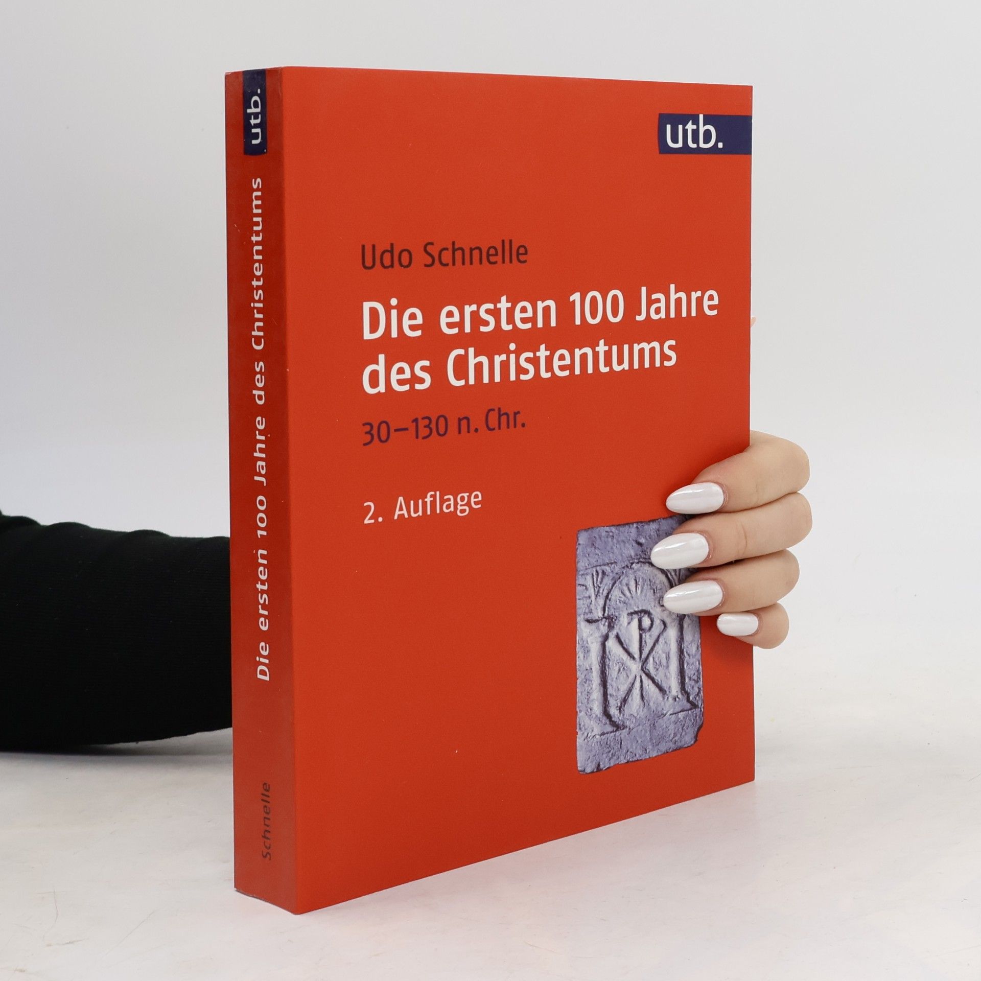 Udo Schnelle Die ersten 100 Jahre des Christentums 30-130 n. Chr.