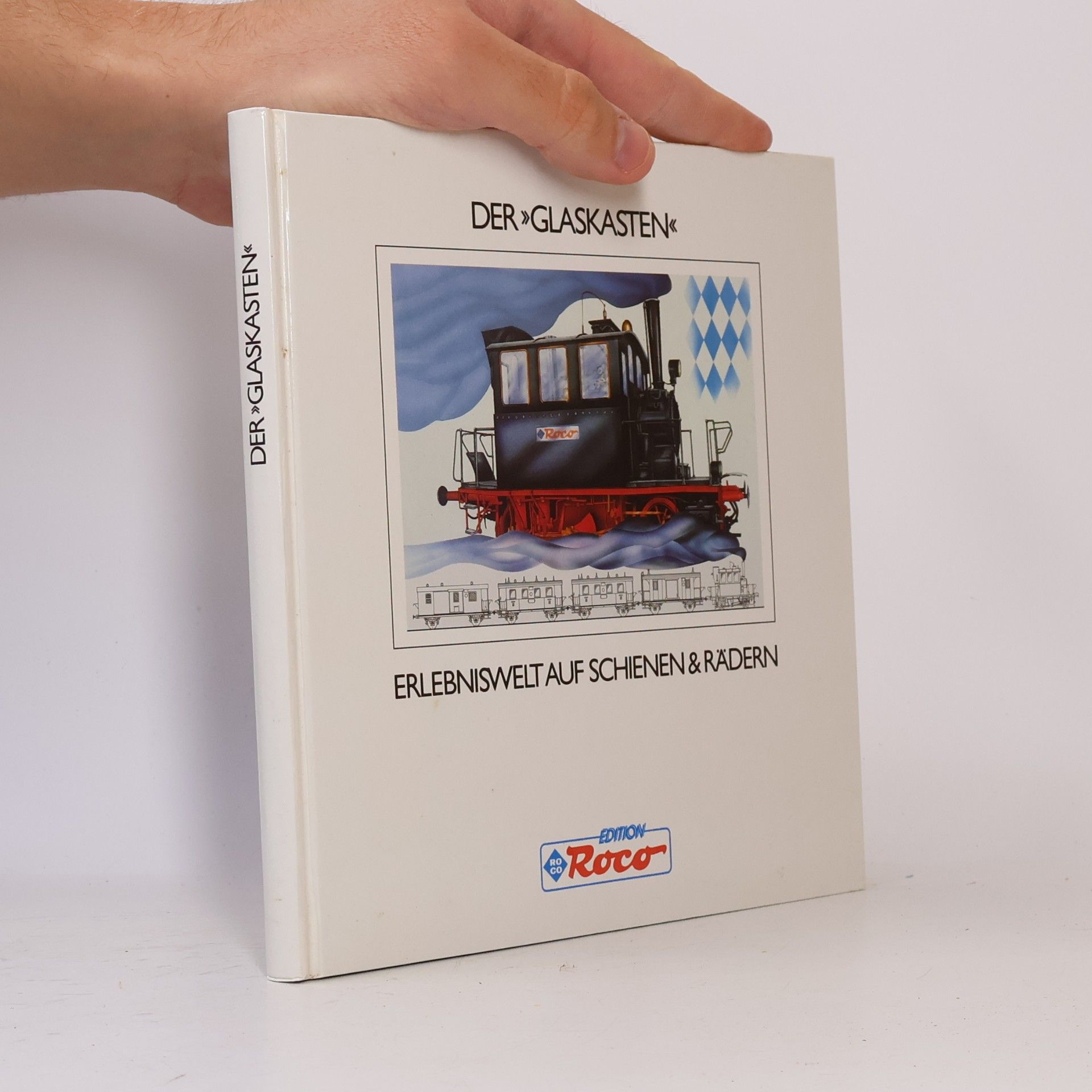 Autorenkollektiv Der Glaskasten : Erlebniswelt auf Schienen & Rddern