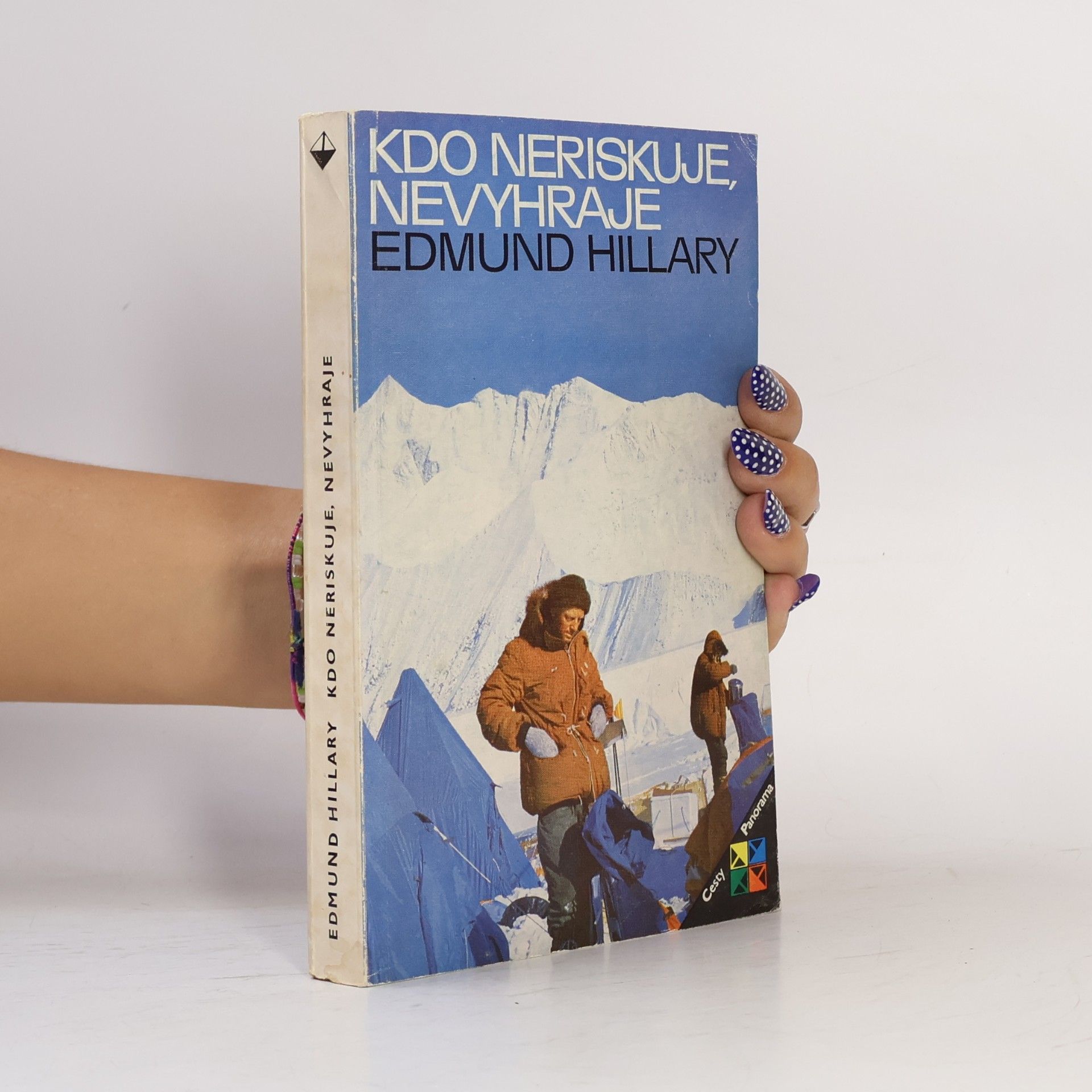 Edmund Hillary Kdo neriskuje, nevyhraje