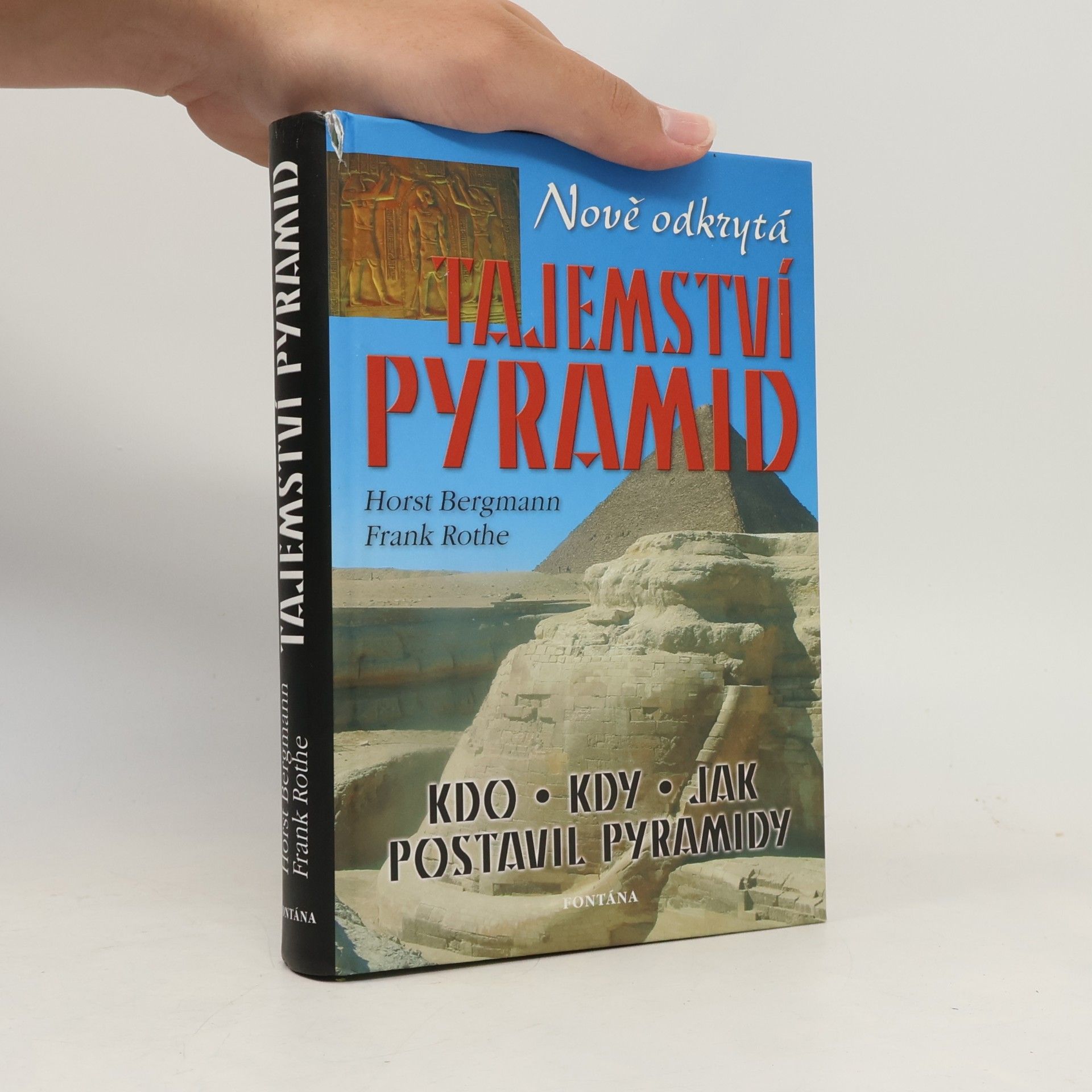 Odkrytá tajemství pyramid. Staroegyptské okultní znalosti o vesmíru a nesmrtelnosti