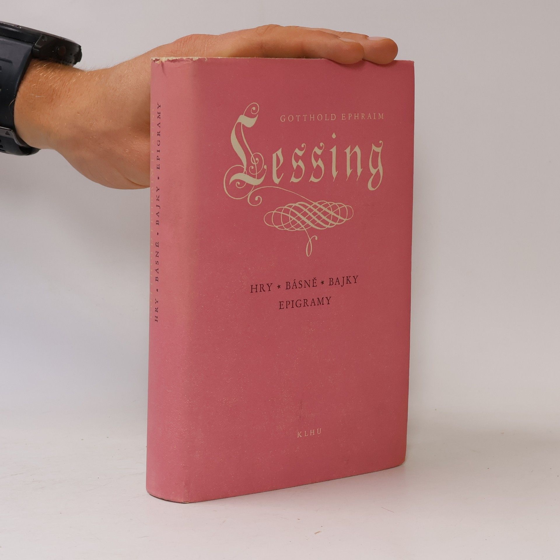 Gotthold Ephraim Lessing Hry. Básně. Bajky. Epigramy