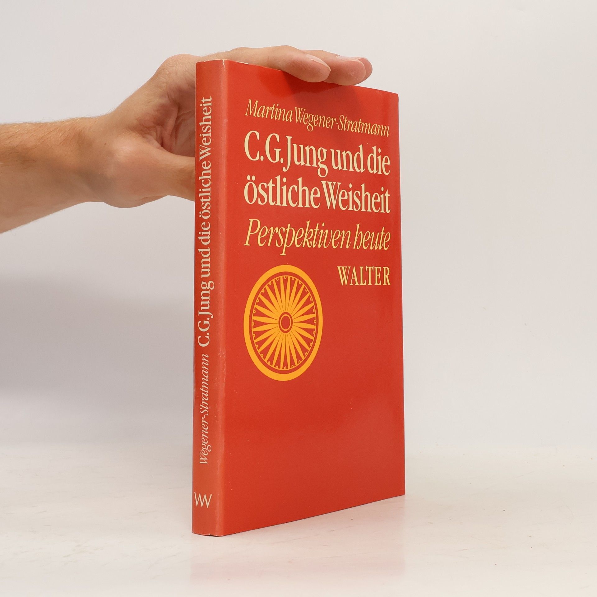 Martina Wegener Stratmann C. G. Jung und die östliche Weisheit