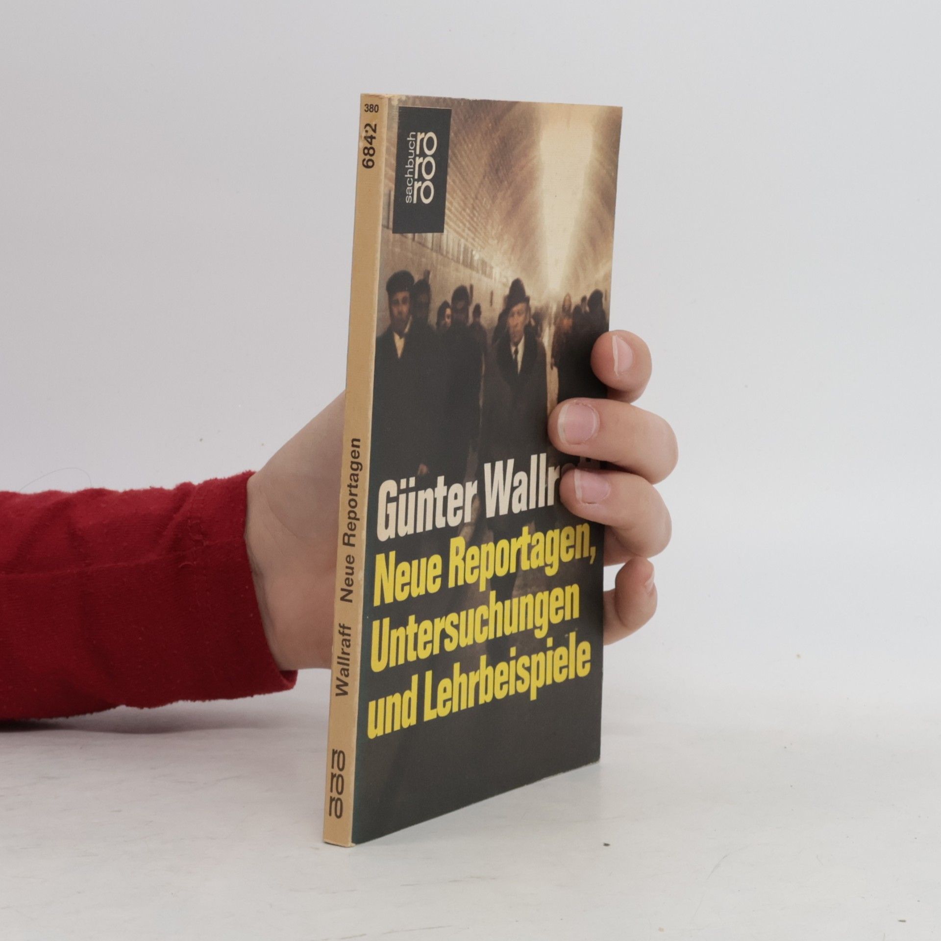Günter Wallraff Neue Reportagen, Untersuchungen und Lehrbeispiele