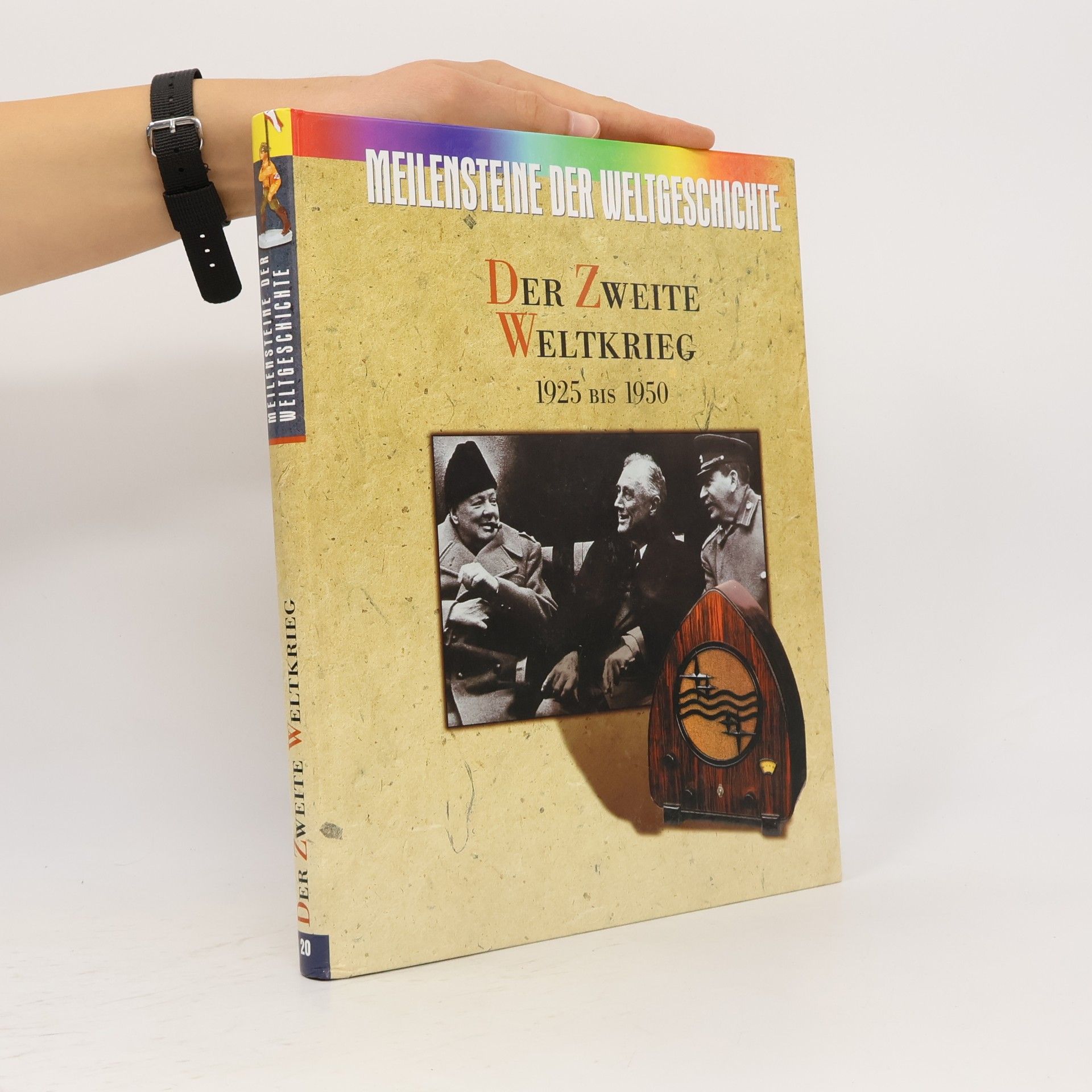 Kolektív autorov Meilensteine der Weltgeschichte 20. Der Zweite Weltkrieg 1925-1950