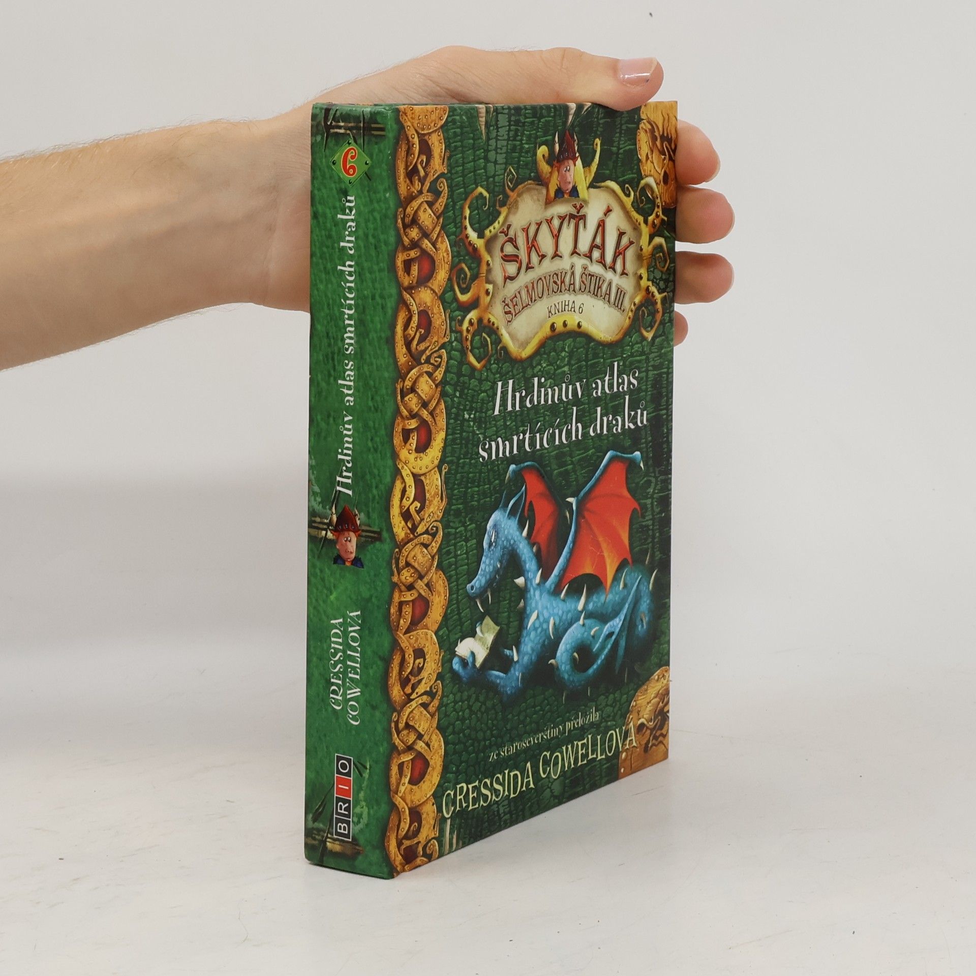 Cressida Cowell Škyťák Šelmovská Štika III. Kniha 6. Hrdinův atlas smrtících draků