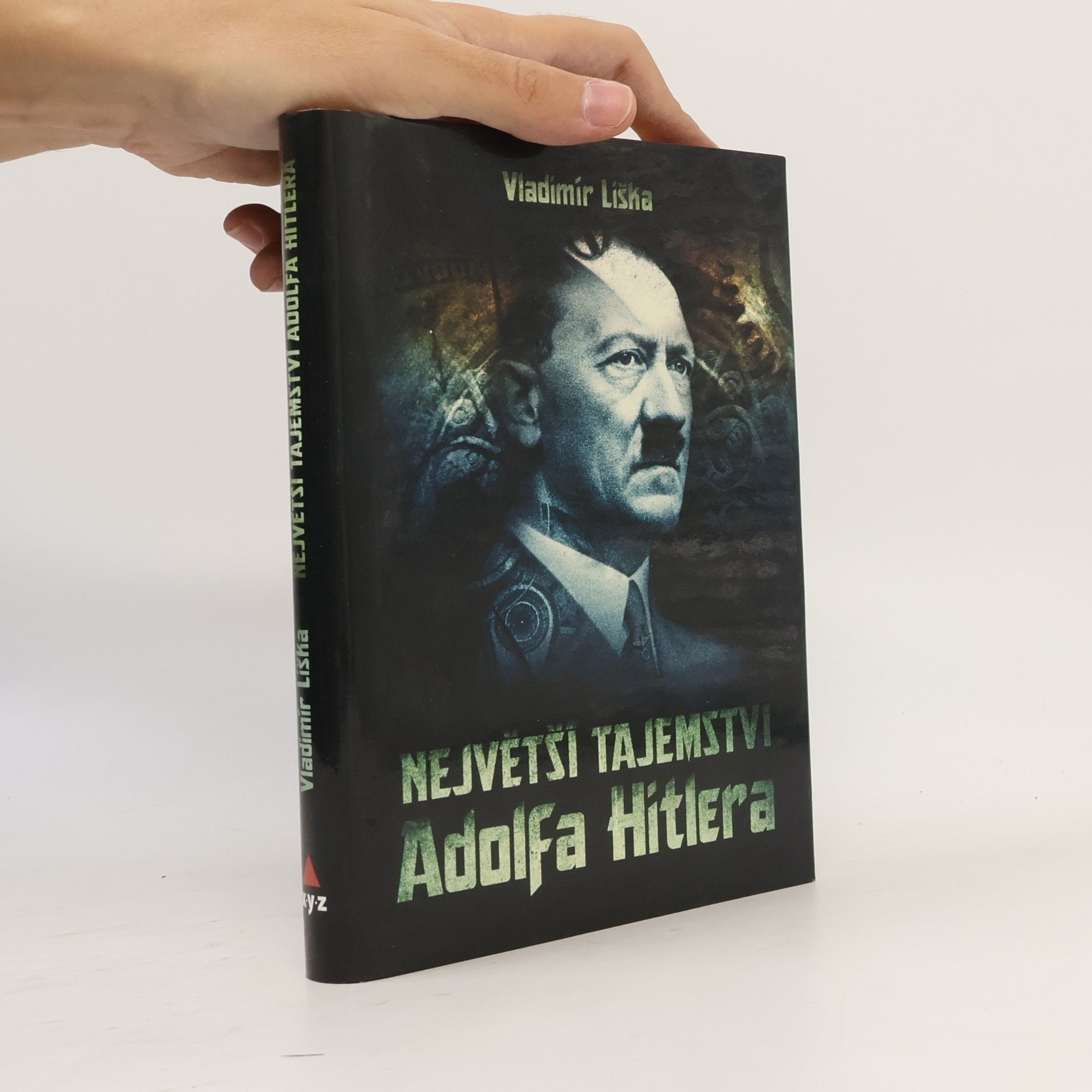 Vladimír Liška Největší tajemství Adolfa Hitlera