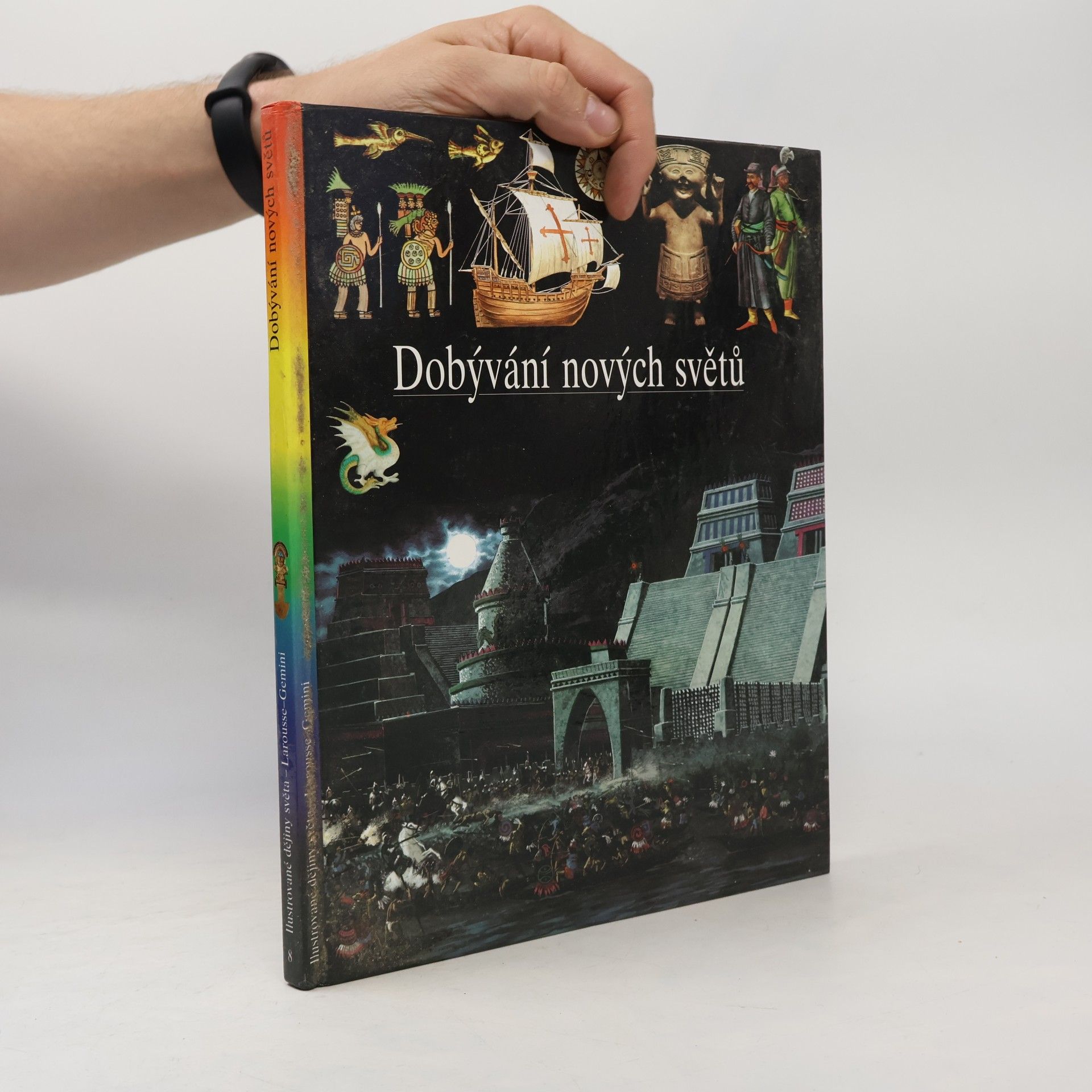 Nicole Baron Ilustrované dějiny světa 8. Dobývání nových světů