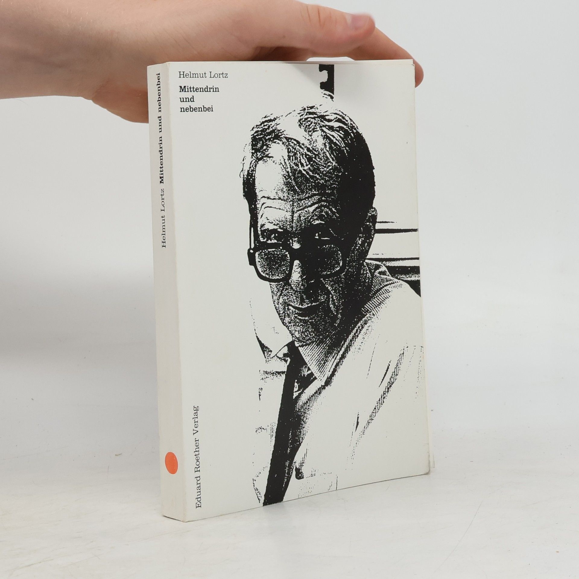 Helmut Lortz Mittendrin und nebenbei