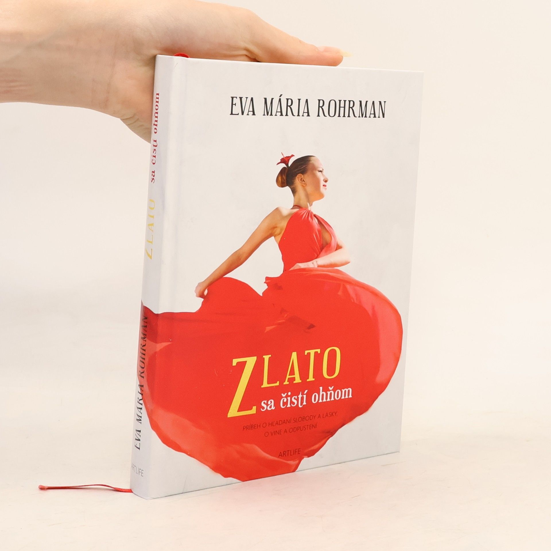 Eva Mária Rohrman Zlato sa čistí ohňom (Príbeh o hľadaní slobody a lásky, o vine a odpustení)