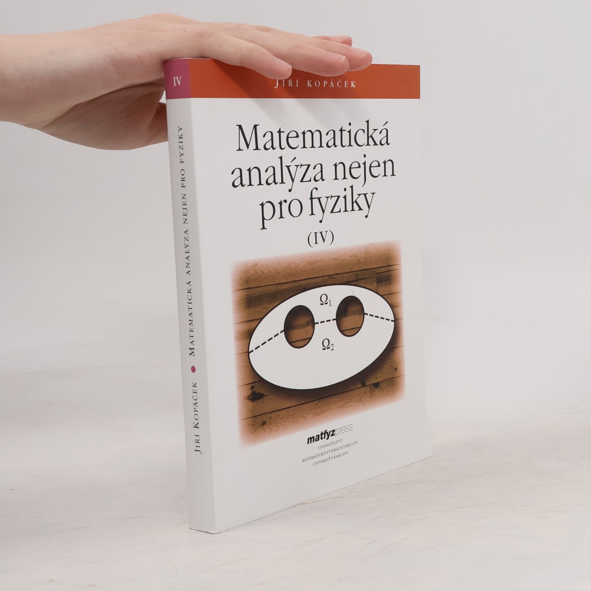 Jiří Kopáček Matematická analýza nejen pro fyziky IV.