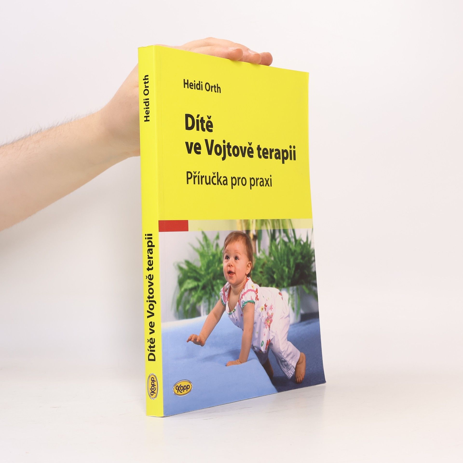 Heidi Orth Dítě ve Vojtově terapii: Příručka pro praxi