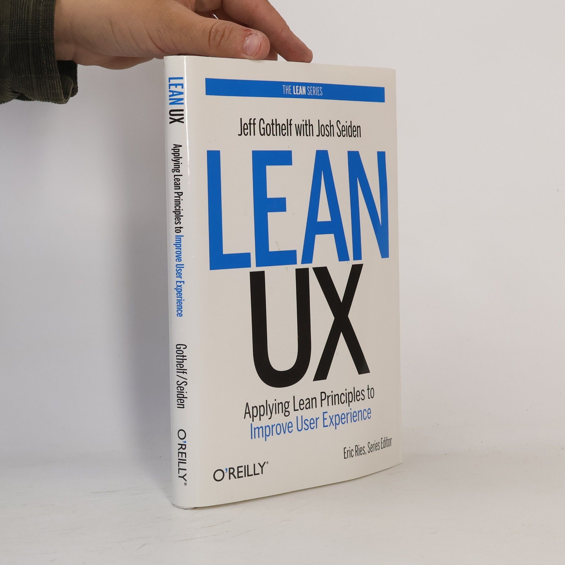 Josh Seiden Lean UX. Applying Lean Principles to Improve User Experience