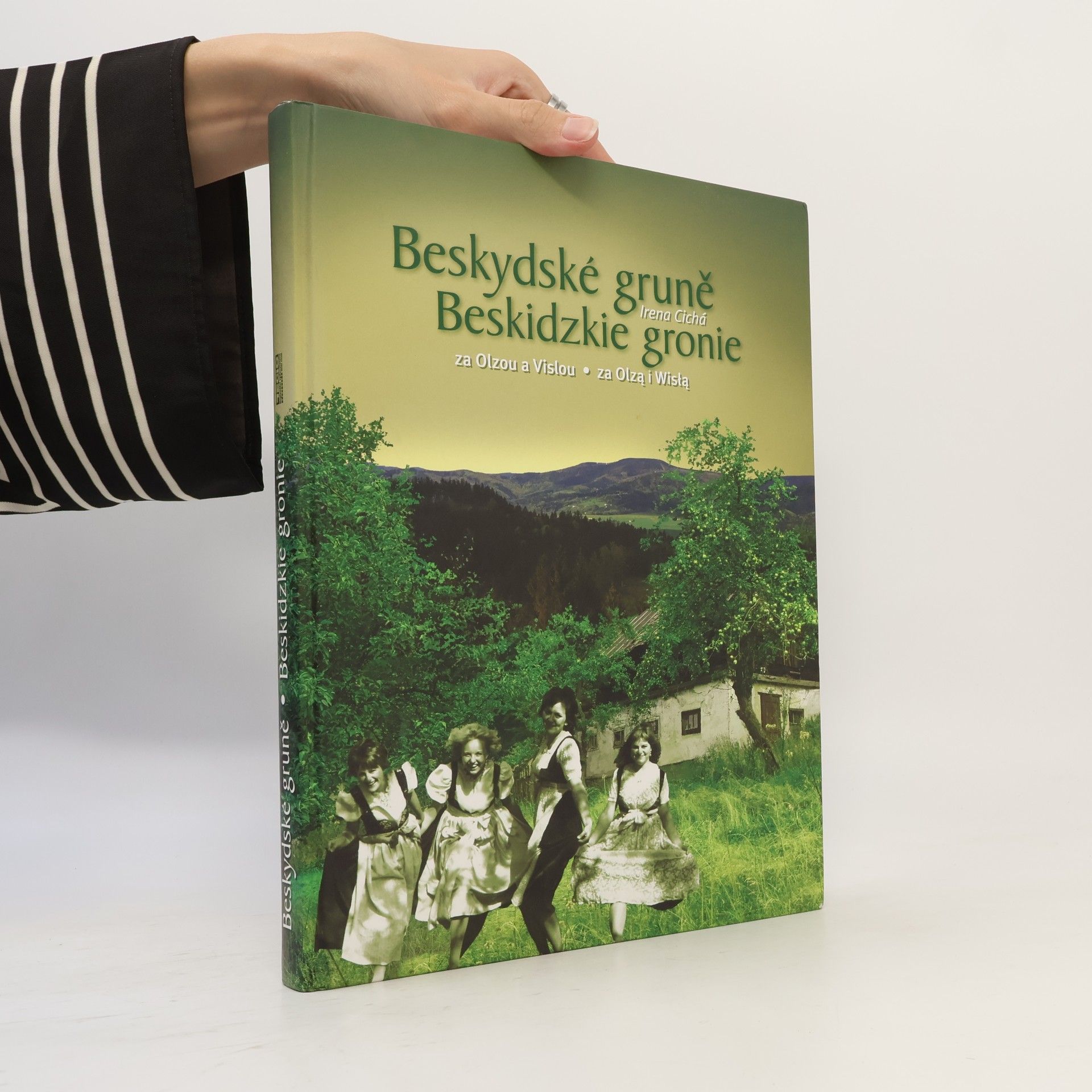 Irena Cichá Beskydské gruně za Olzou a Vislou = Beskidzkie gronie za Olzą i Wislą