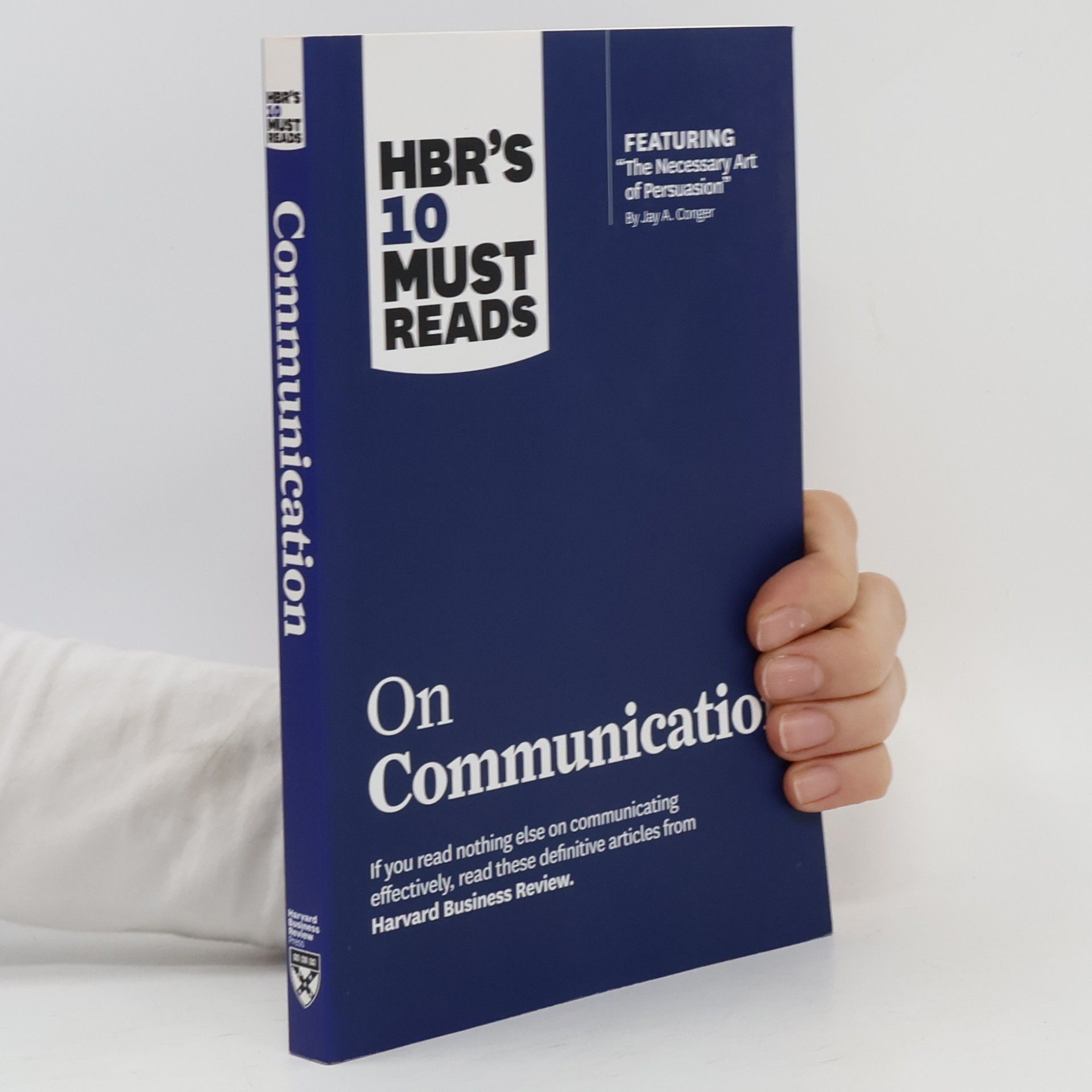 Jay A. Conger HBR's 10 Must Reads: On Communication