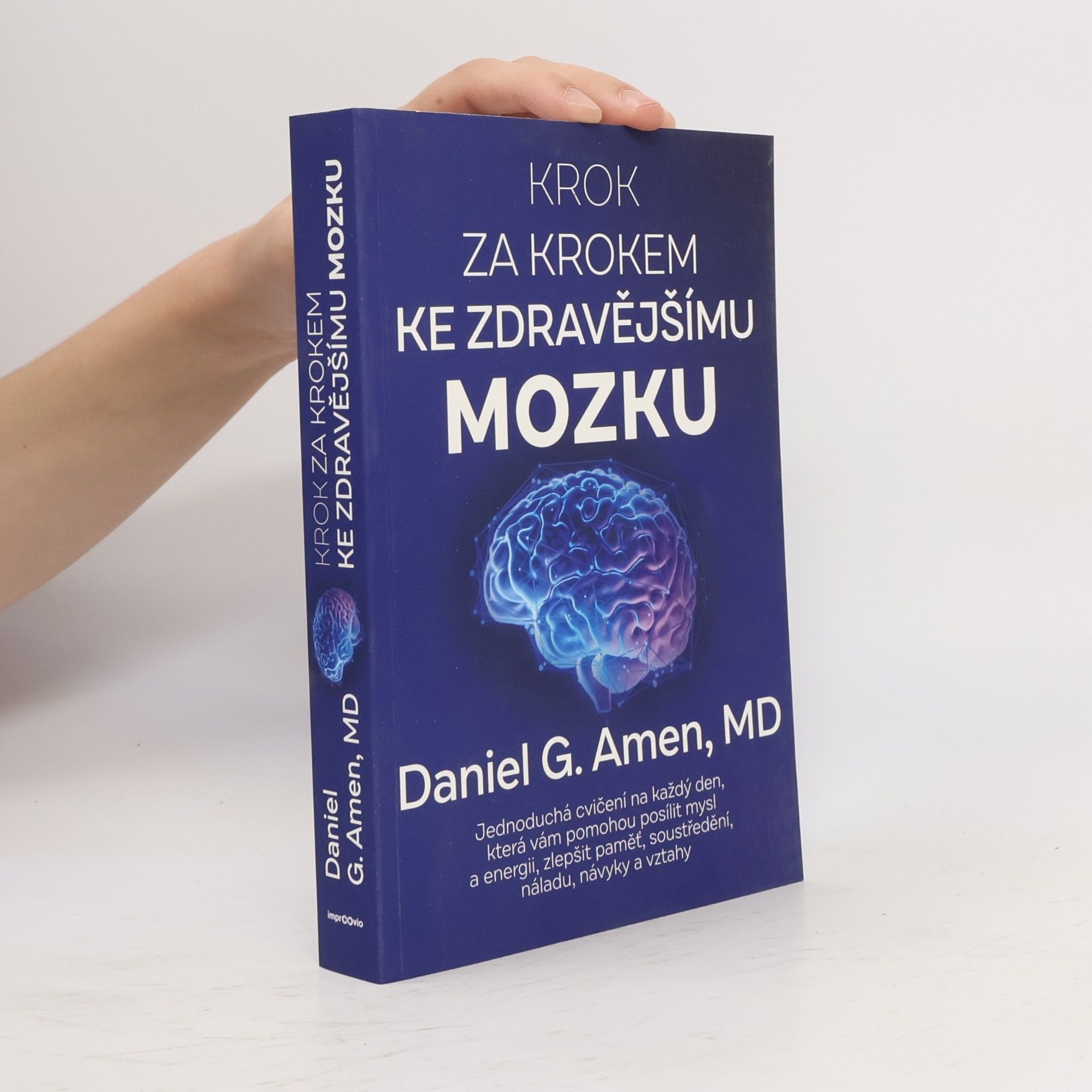 Jana Vlková Krok za krokem ke zdravějšímu mozku : jednoduchá cvičení na každý den, která vám pomohou posílit mysl a energii, zlepšit paměť, soustředění, náladu, návyky a vztahy