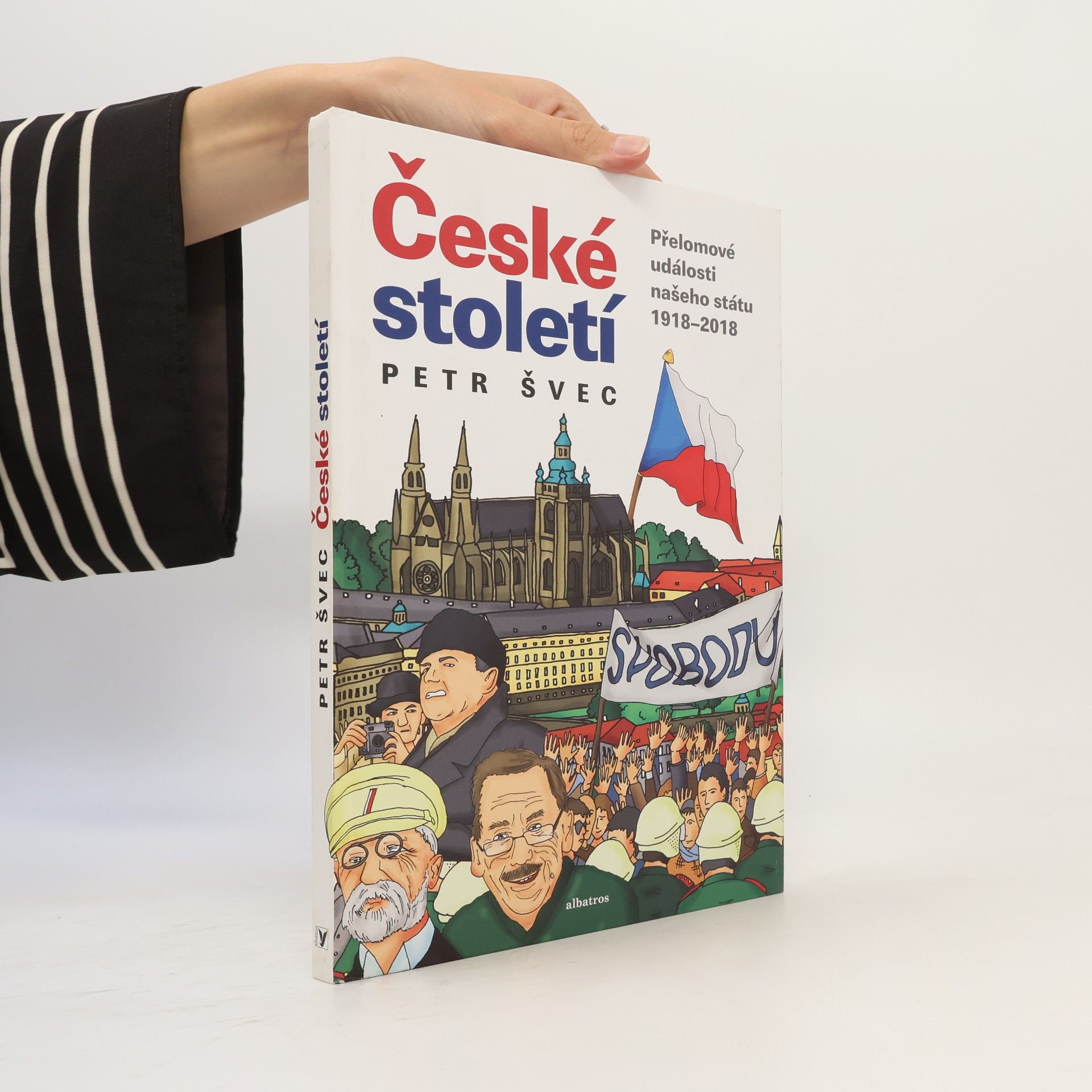 Petr Švec České století - přelomové události našeho státu 1918-2018