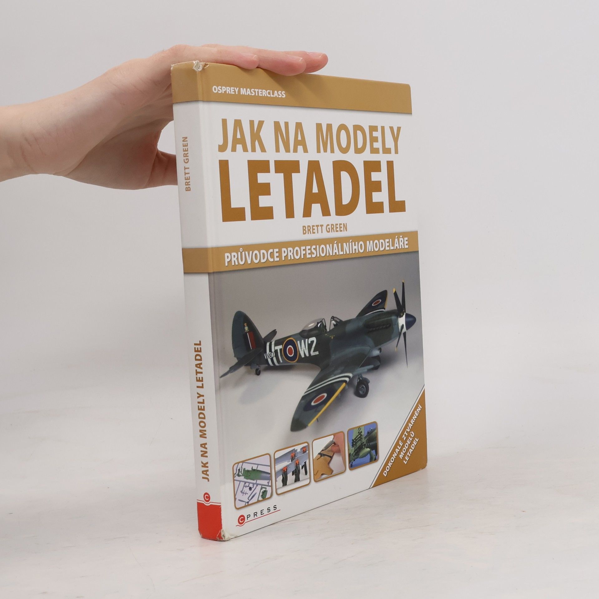Brett Green Jak na modely letadel: Průvodce profesionálního modeláře