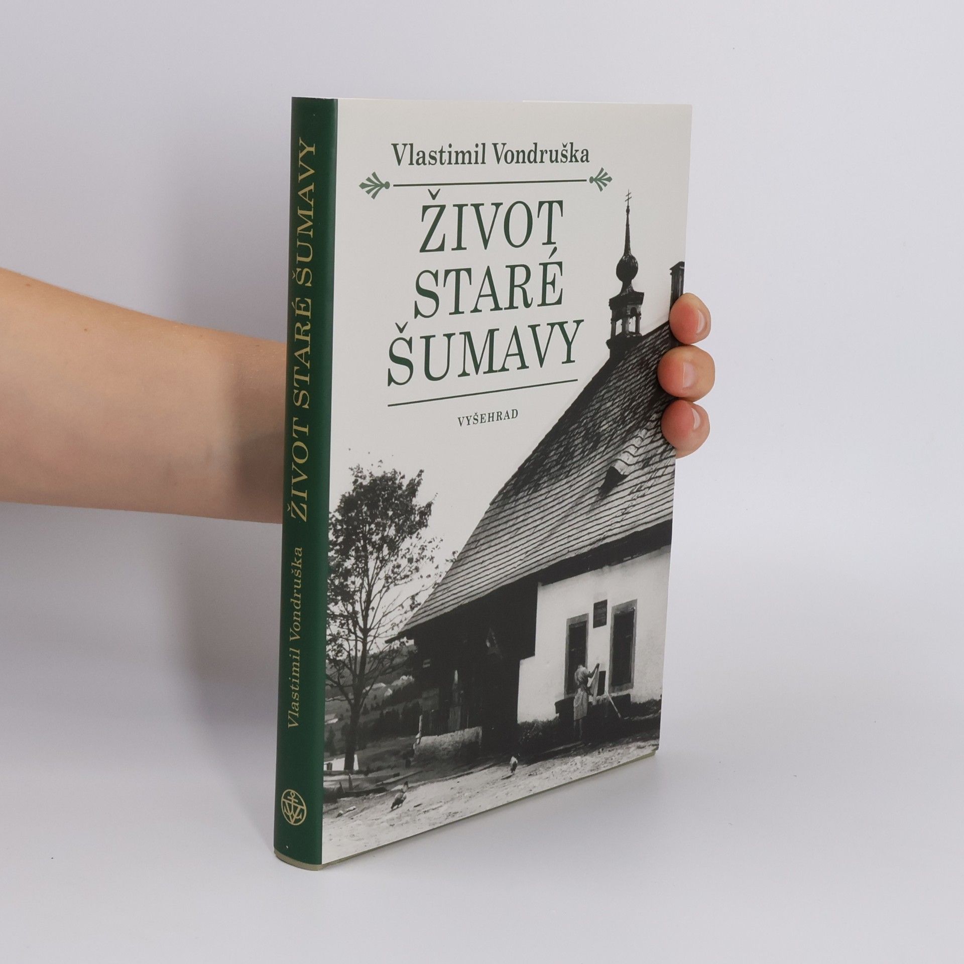 Vlastimil Vondruška Život staré Šumavy