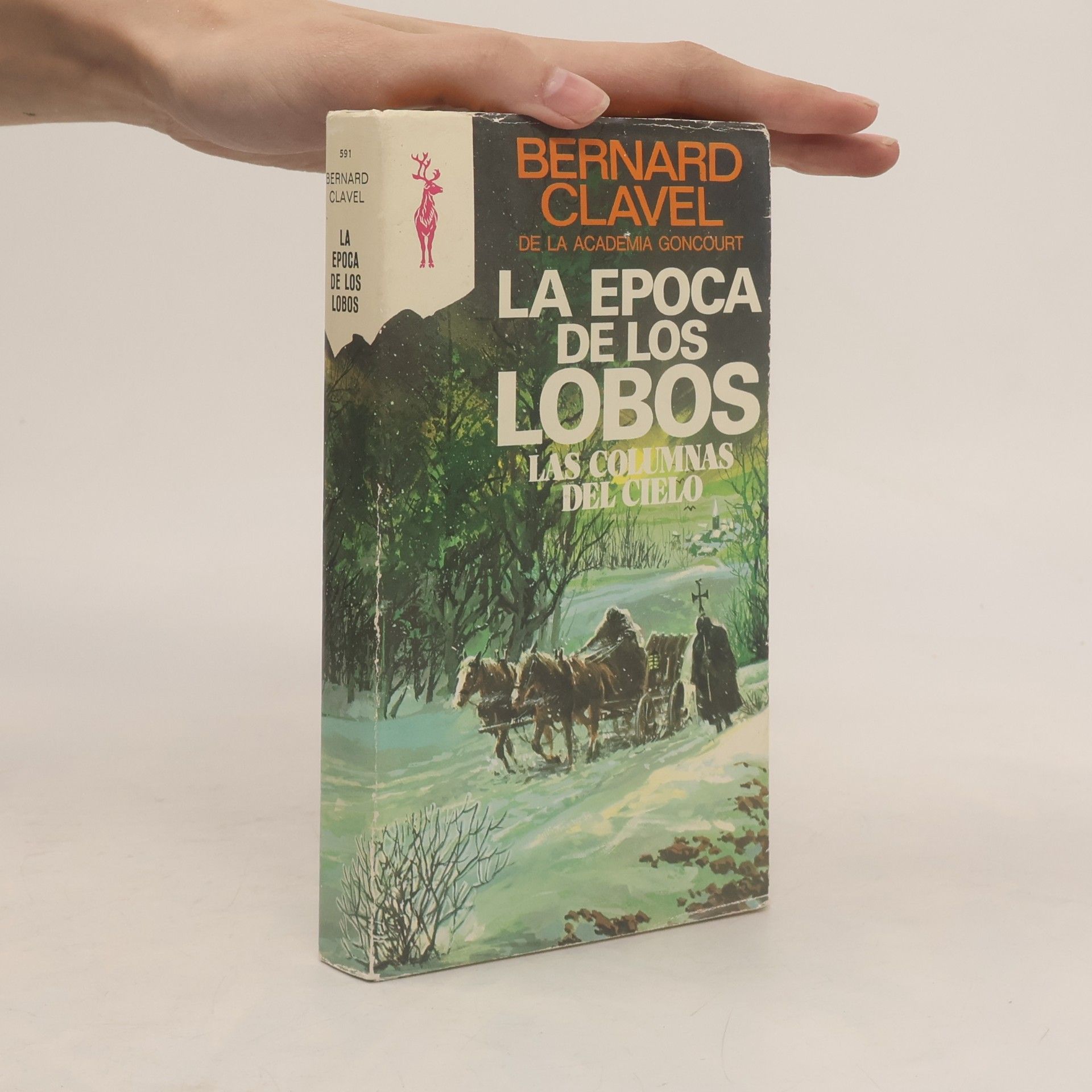 Bernard Clavel Las columnas del cielo: La época de los lobos