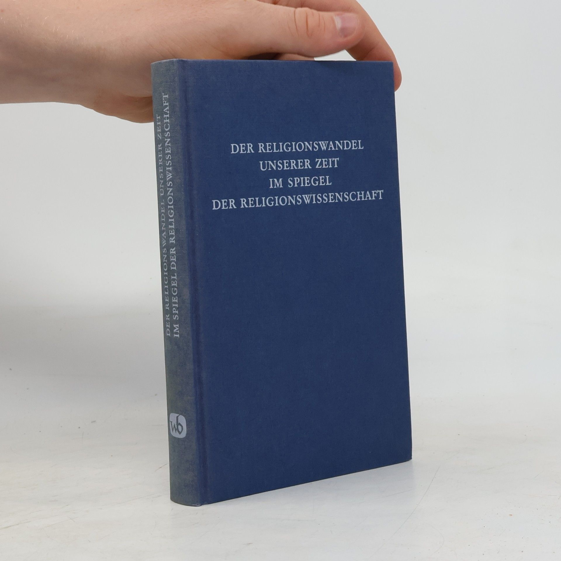 Gunther Stephenson Der Religionswandel unserer Zeit im Spiegel der Religionswissenschaft