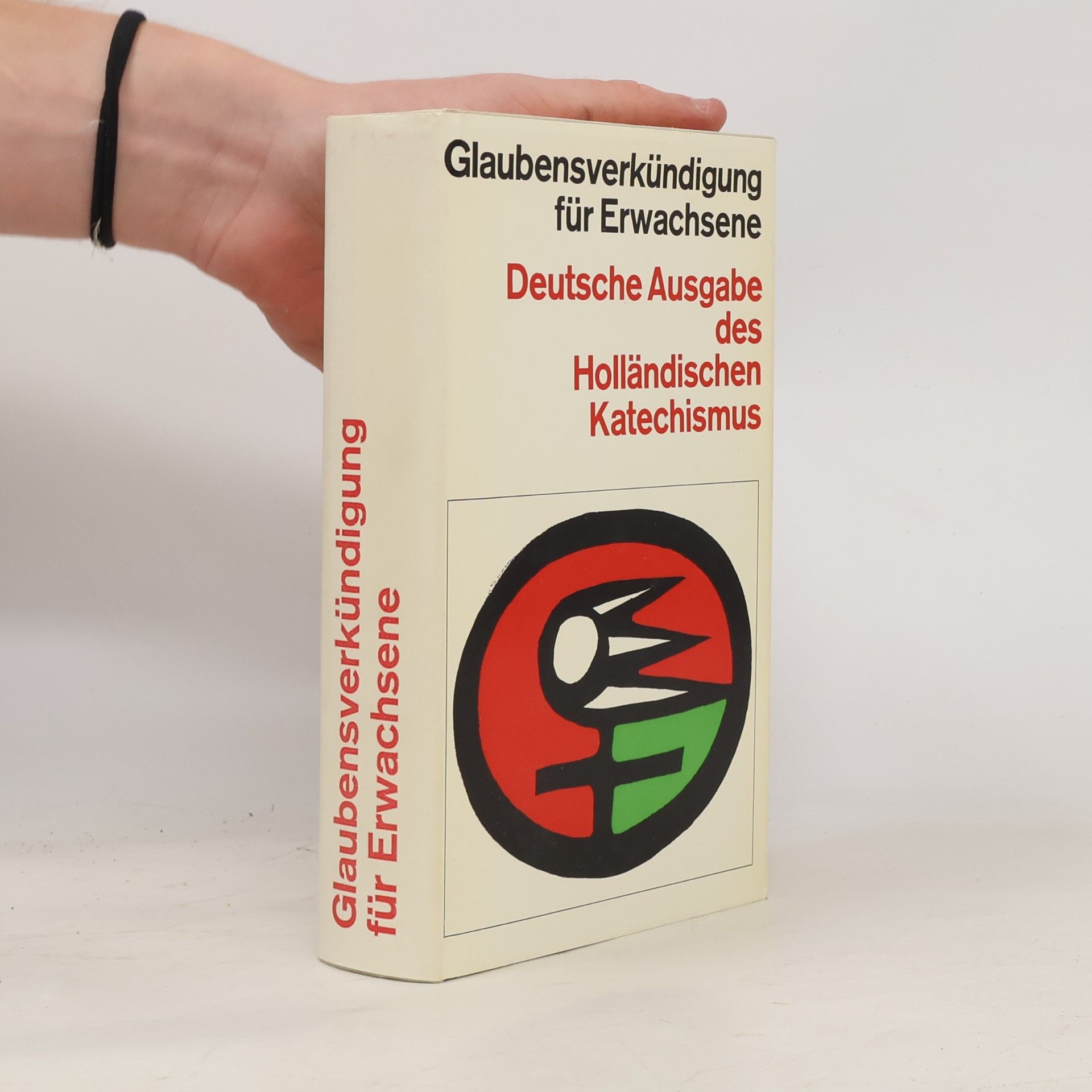 Josef Dreißen Glaubensverkündigung für Erwachsene: Deutsche Ausgabe des Holländischen Katechismus