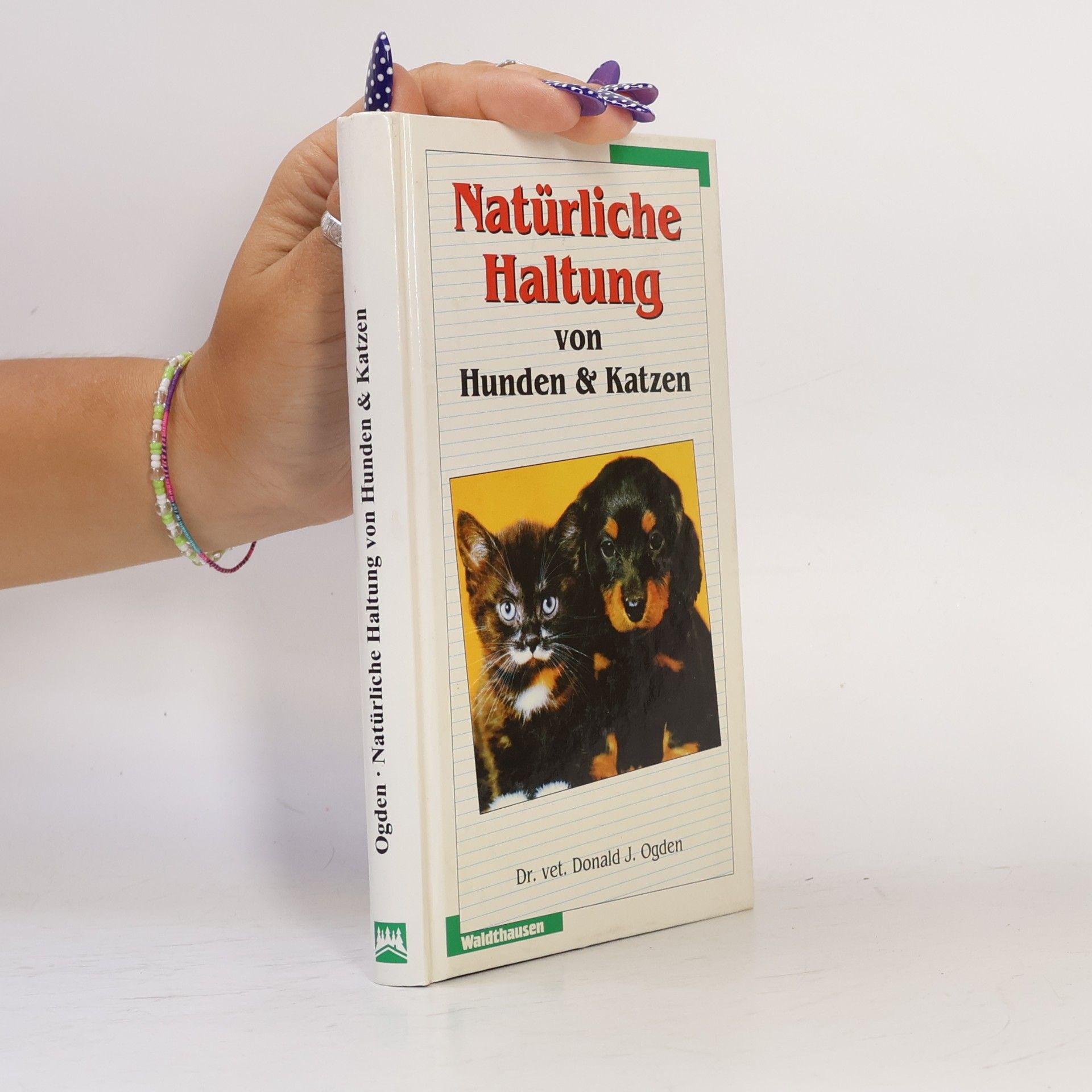 Donald J. Ogden Natürliche Haltung von Hunden & Katzen