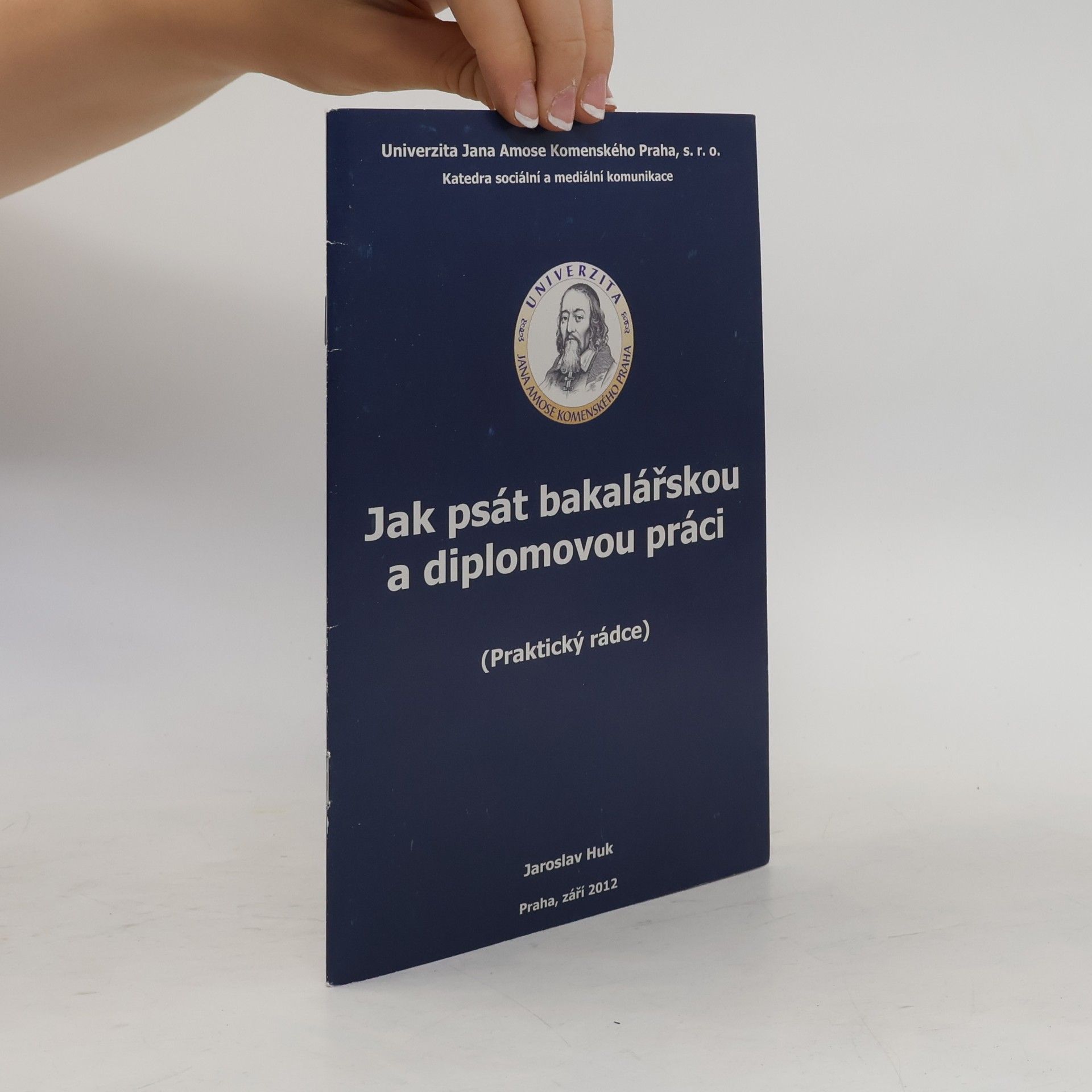 Kolektiv autorů Jak psát bakalářskou a diplomovou práci (praktický rádce)