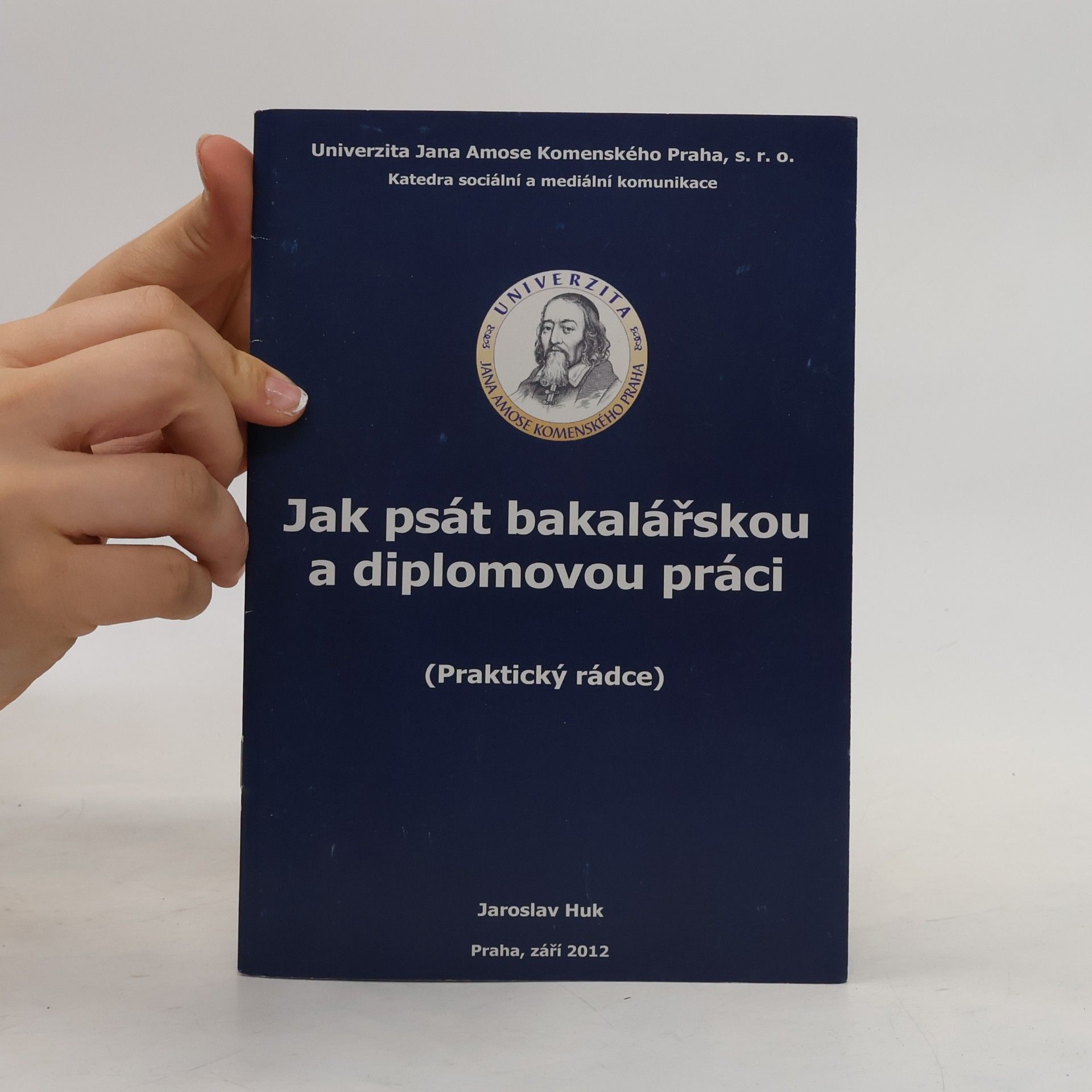 Autorenkollektiv Jak psát bakalářskou a diplomovou práci (praktický rádce)