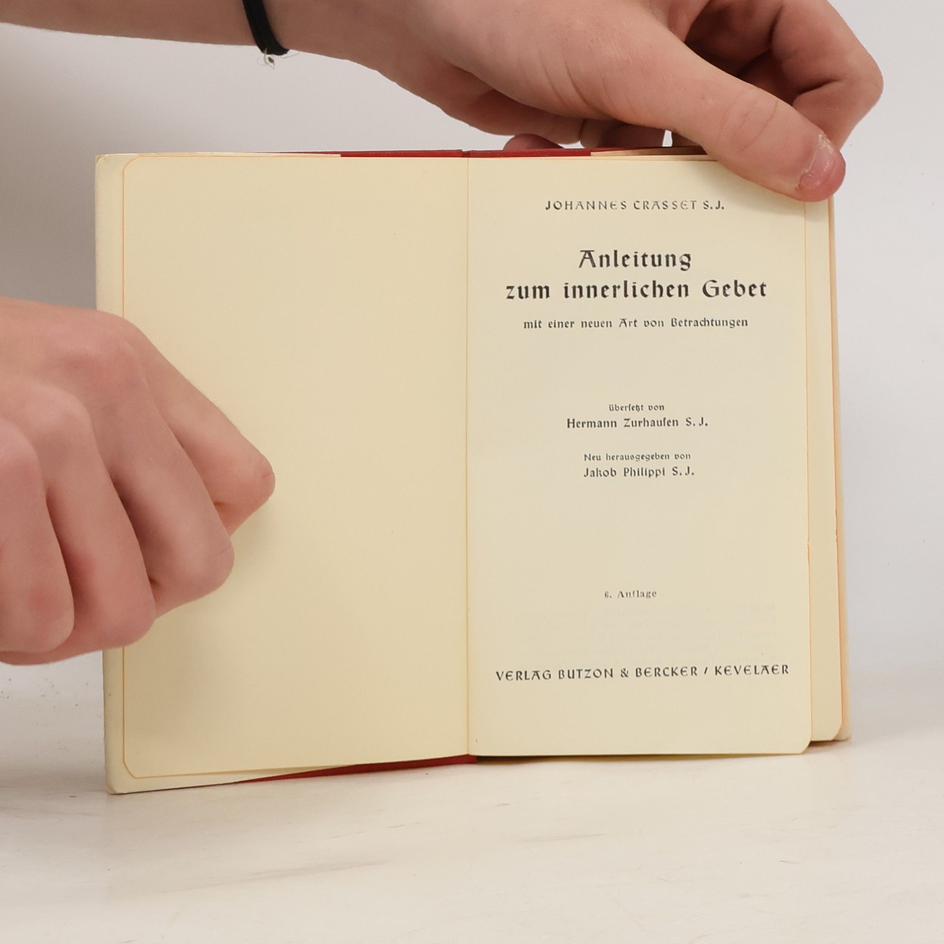 Johannes Crasset S.J.  Anleitung zum innerlichen Gebet