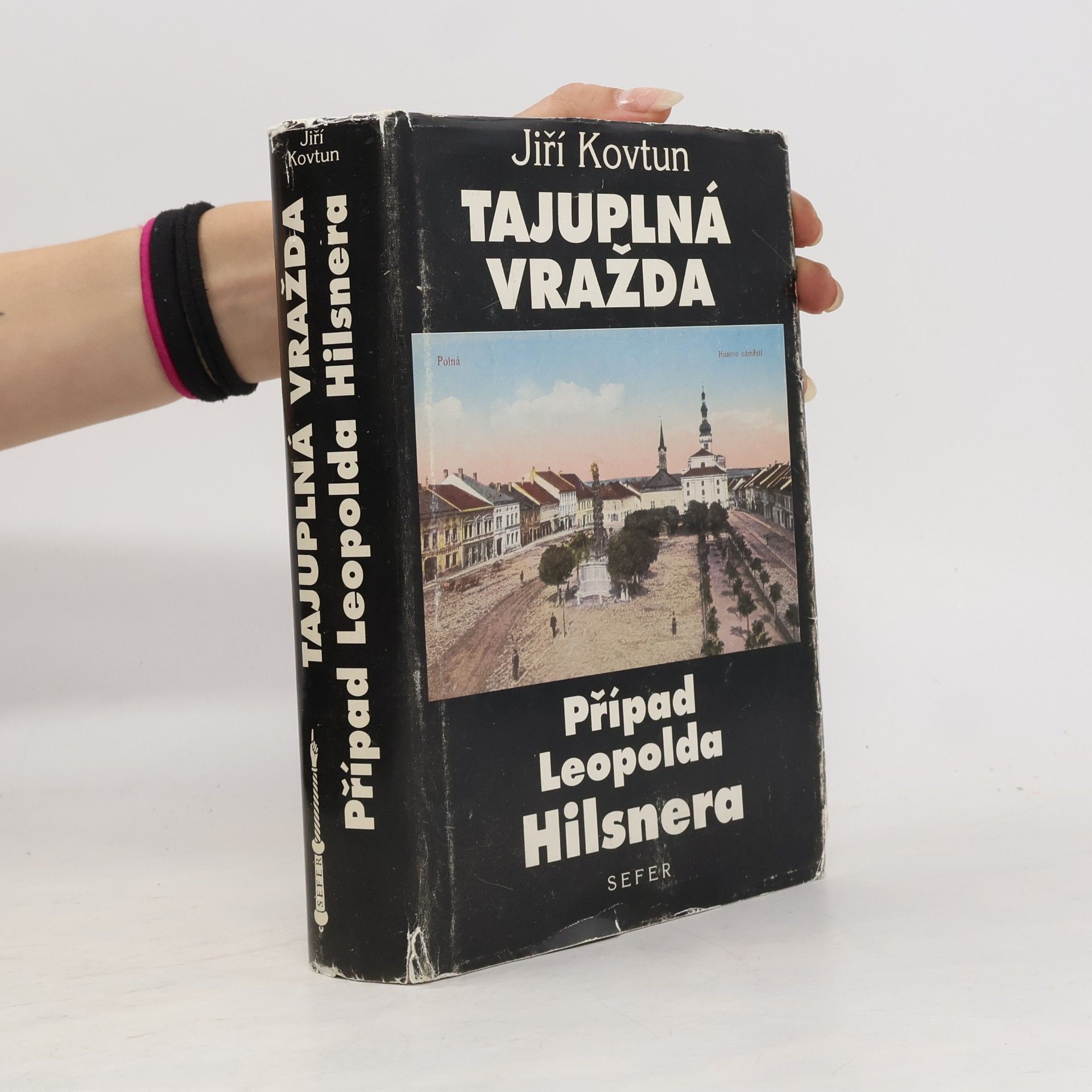 Jiří Kovtun Tajuplná vražda. Případ Leopolda Hilsnera