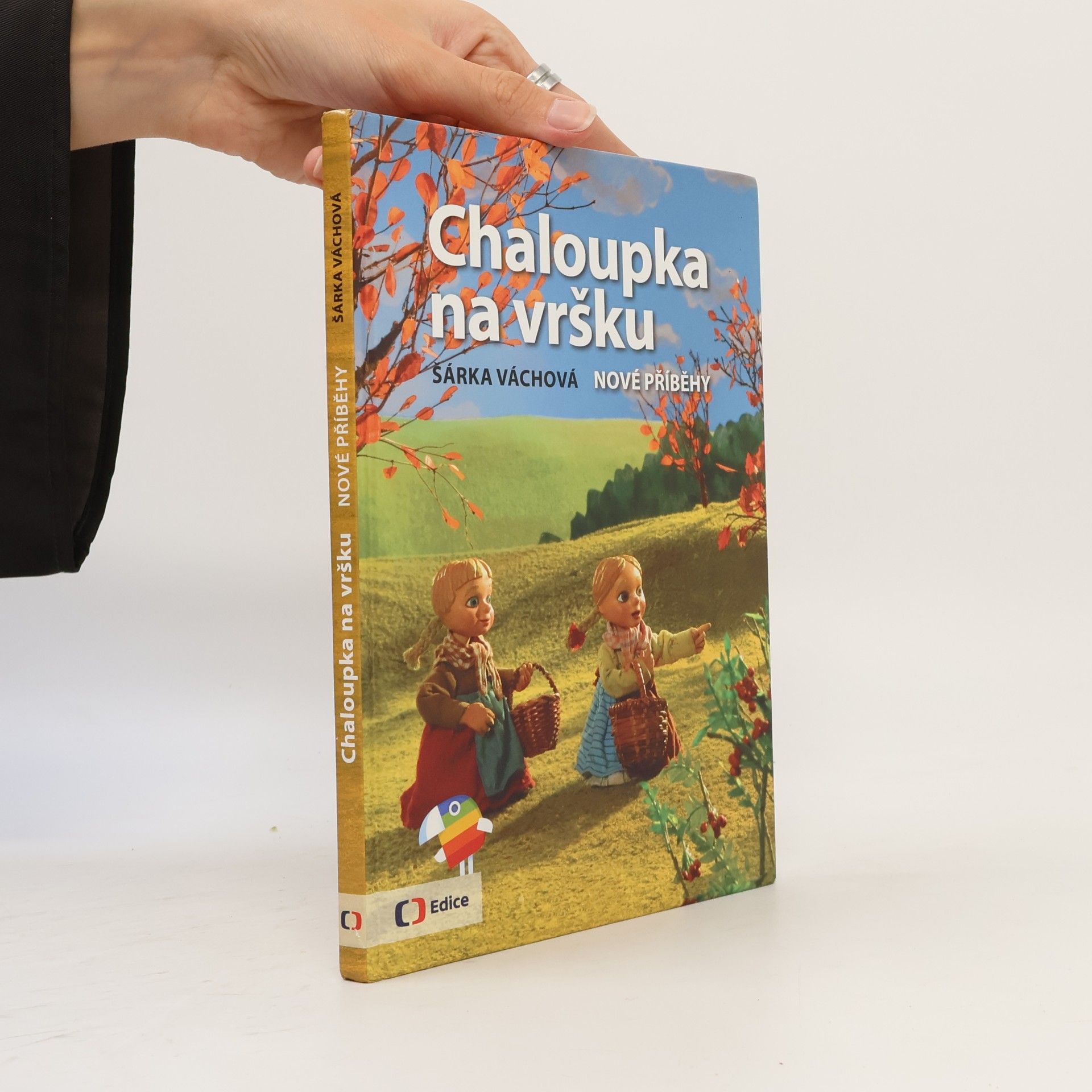 Šárka Váchová Chaloupka na vršku. Nové příběhy
