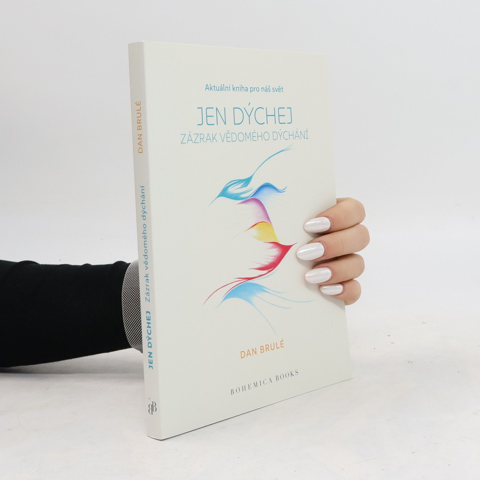 Daniel Brulé Jen dýchej : zázrak vědomého dýchání