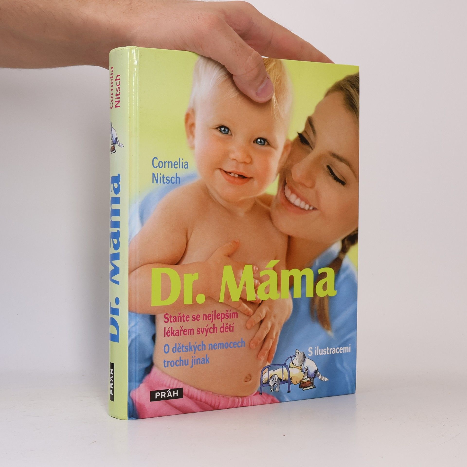 Cornelia Nitsch Dr. Máma: staňte se nejlepším lékařem svých dětí: o dětských nemocech trochu jinak