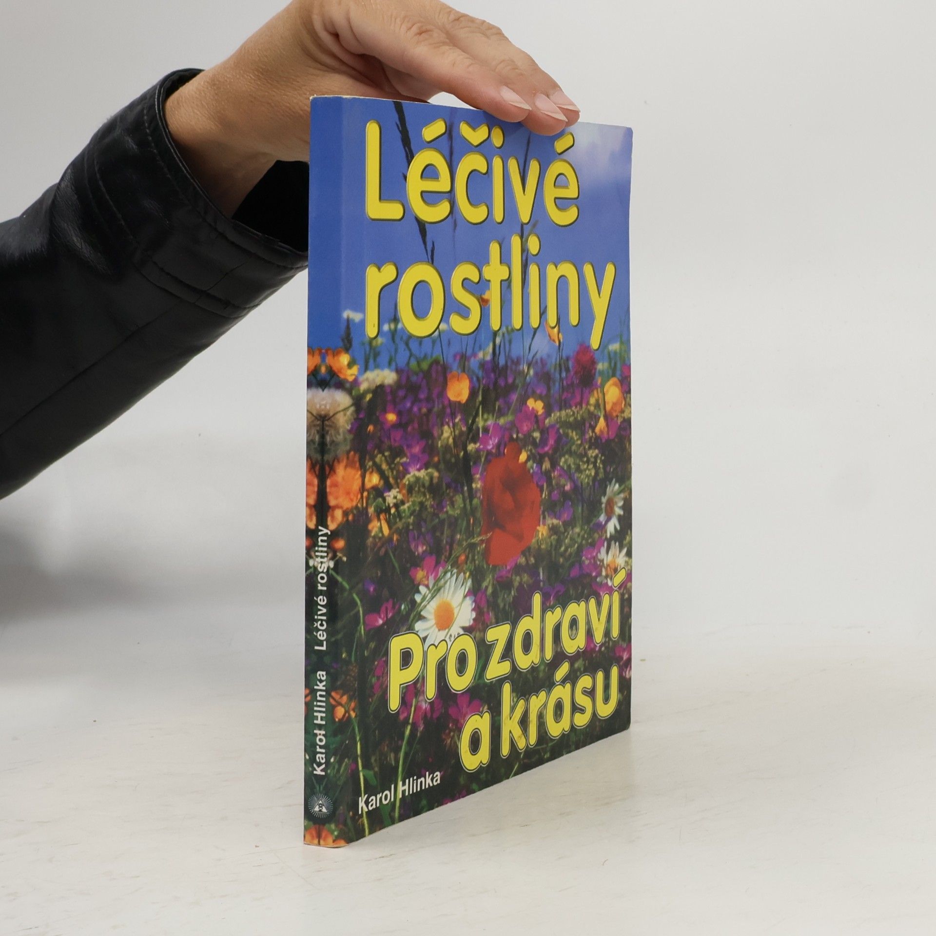 Karol Hlinka Léčivé rostliny pro zdraví a krásu