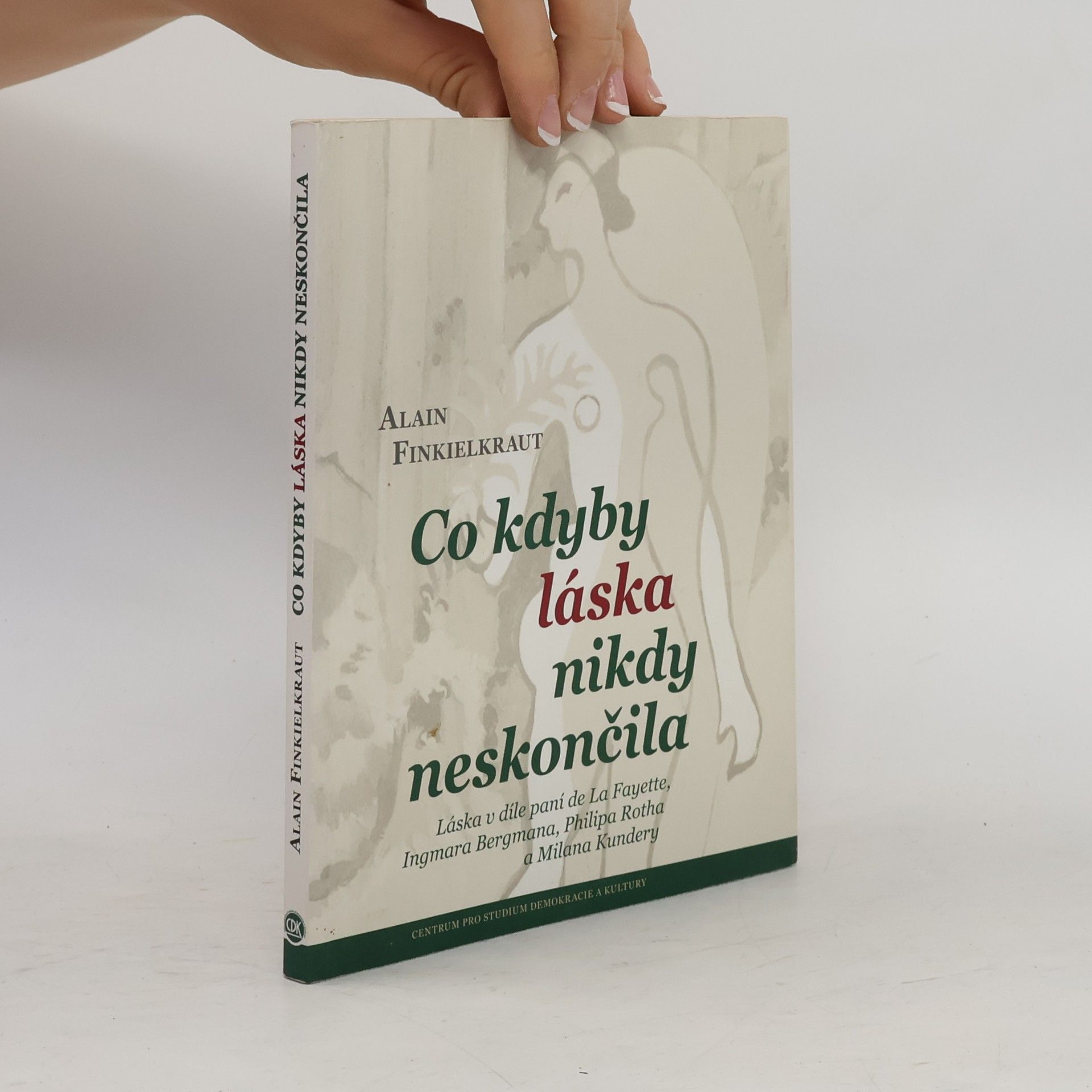 Alain Finkielkraut Co kdyby láska nikdy neskončila