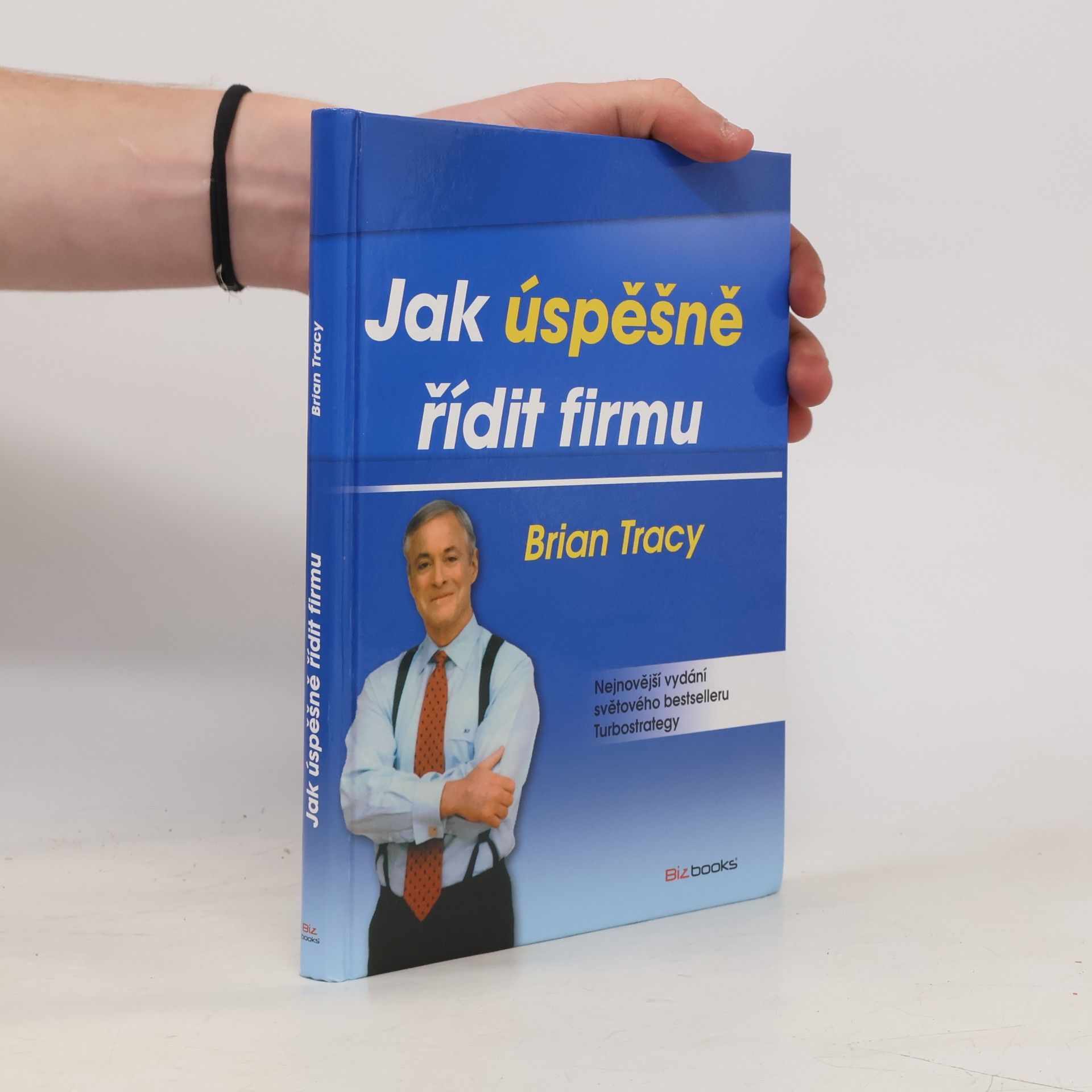 Brian Tracy Jak úspěšně řídit firmu : turbostrategie