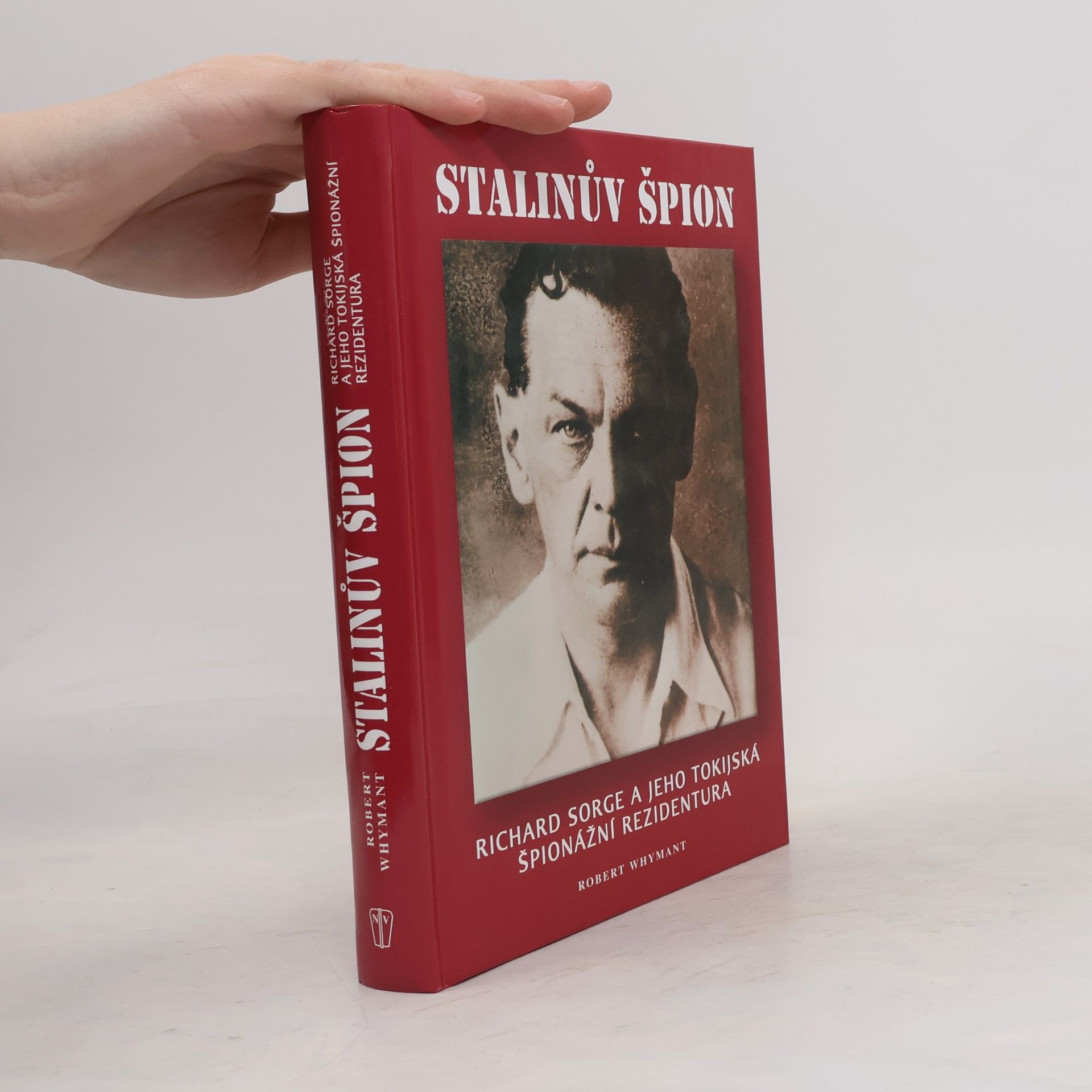 Robert Whymant Stalinův špión. Richard Sorge a jeho tokijská špionážní rezidentura