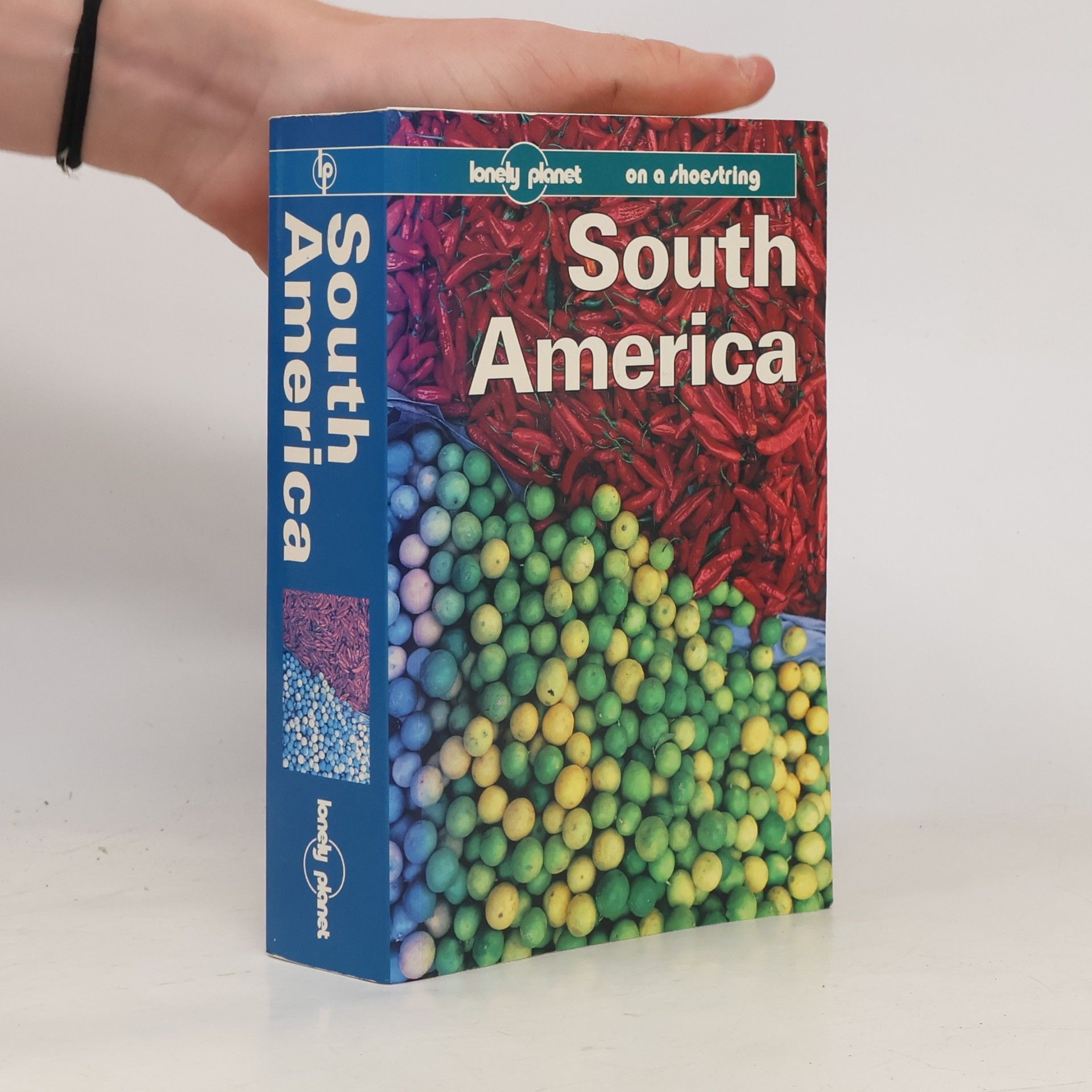 James Lyon South America: A Lonely Planet Shoestring Guide