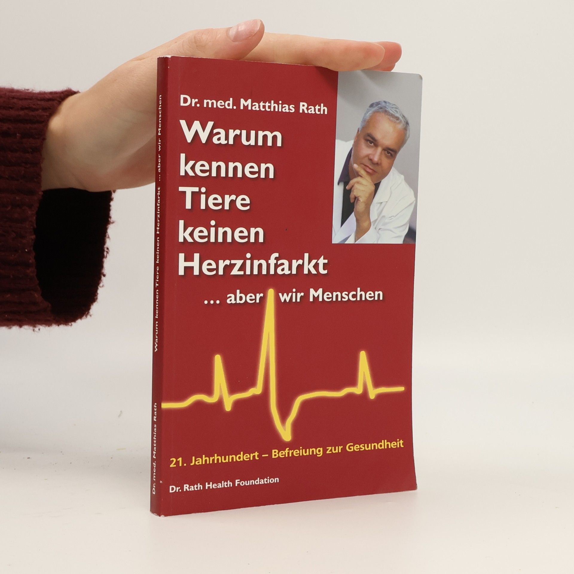Matthias Rath Warum kennen Tiere keinen Herzinfarkt ... aber wir Menschen