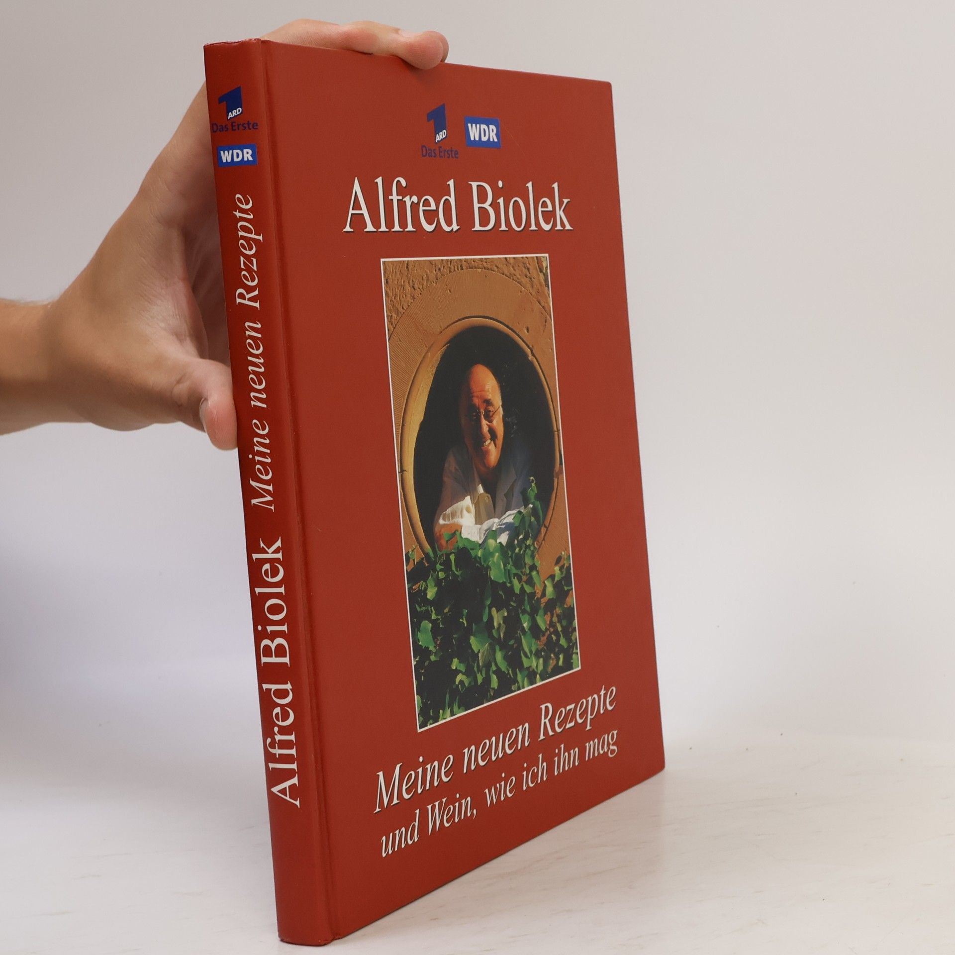 Alfred Biolek Meine neuen Rezepte und Wein, wie ich ihn mag