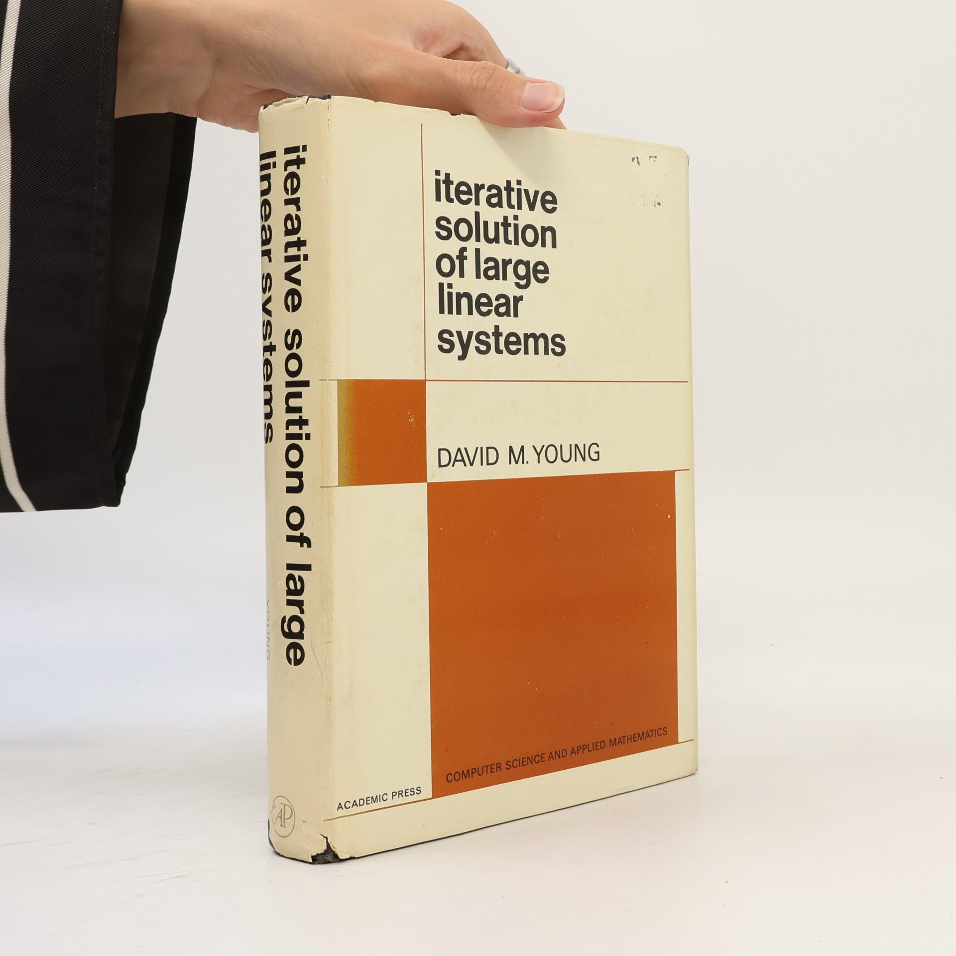 David M. Young Computer Science and Applied Mathematics: Iterative Solution of Large Linear Systems