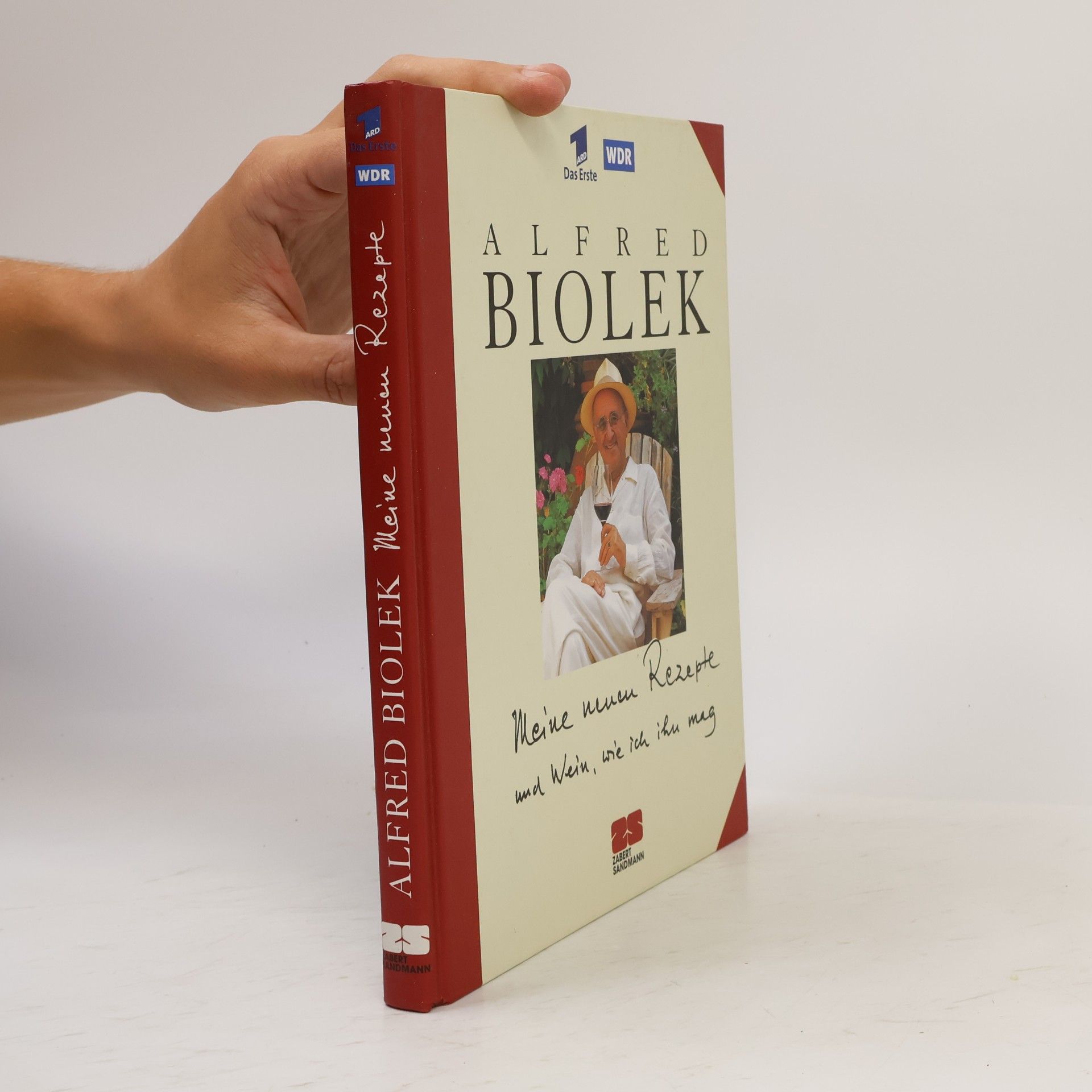 Alfred Biolek Meine neuen Rezepte und Wein, wie ich ihn mag