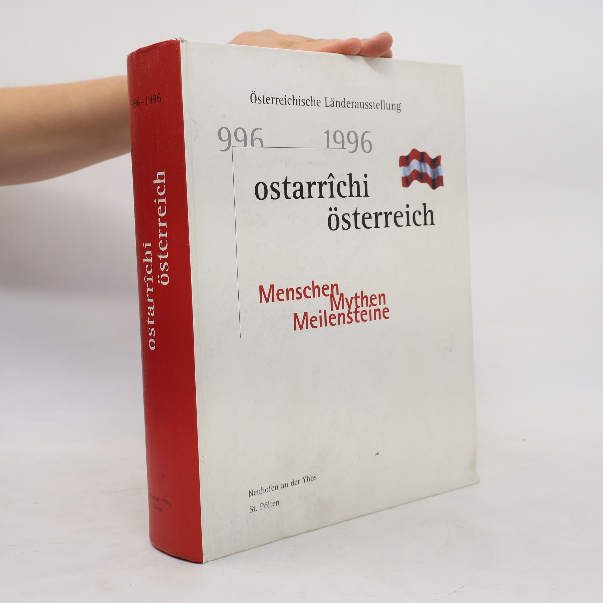 Österreichische Länderausstellung Ostarrîchi - Österreich 996 - 1996, Menschen - Mythen - Meilensteine