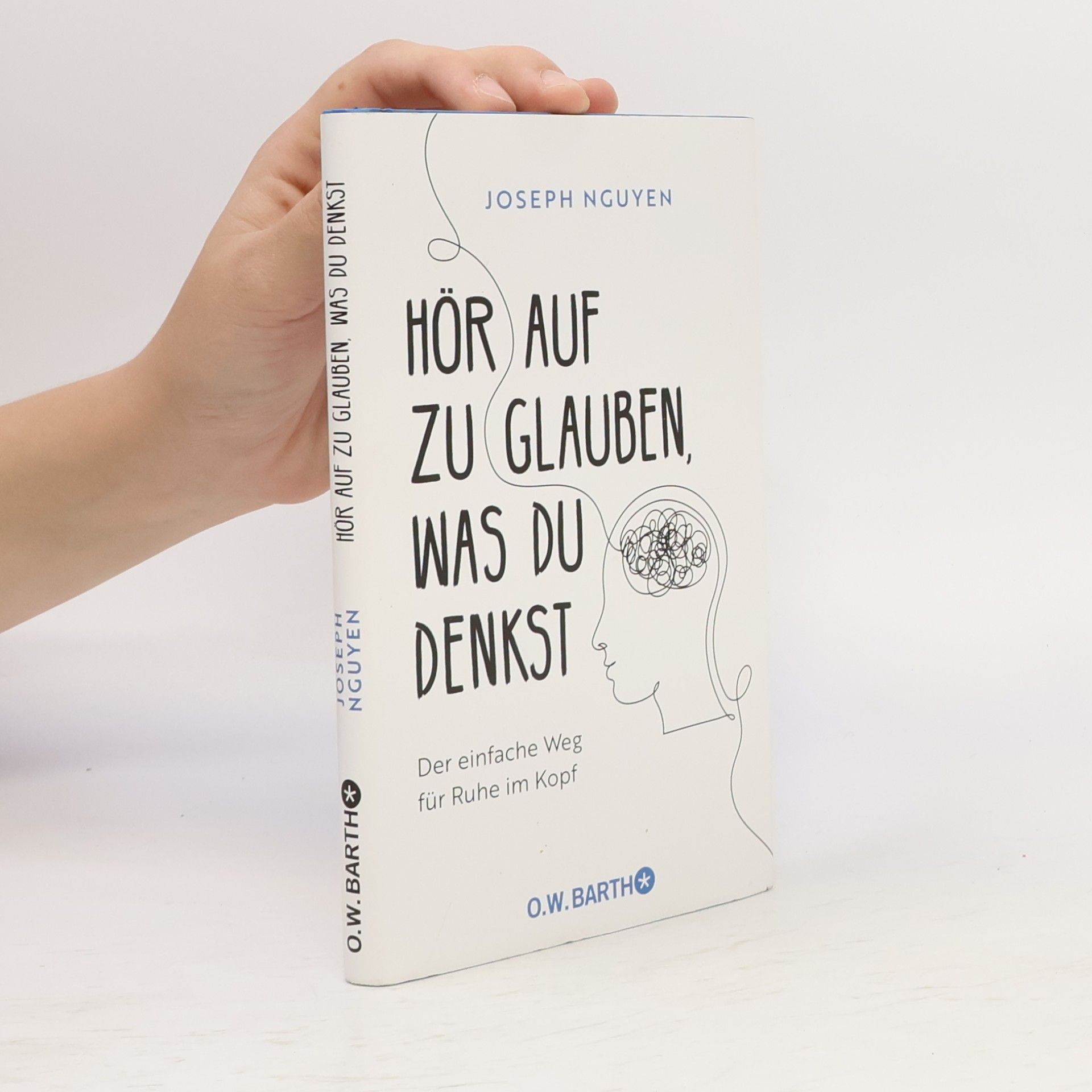 Joseph Nguyen Hör auf zu glauben, was du denkst