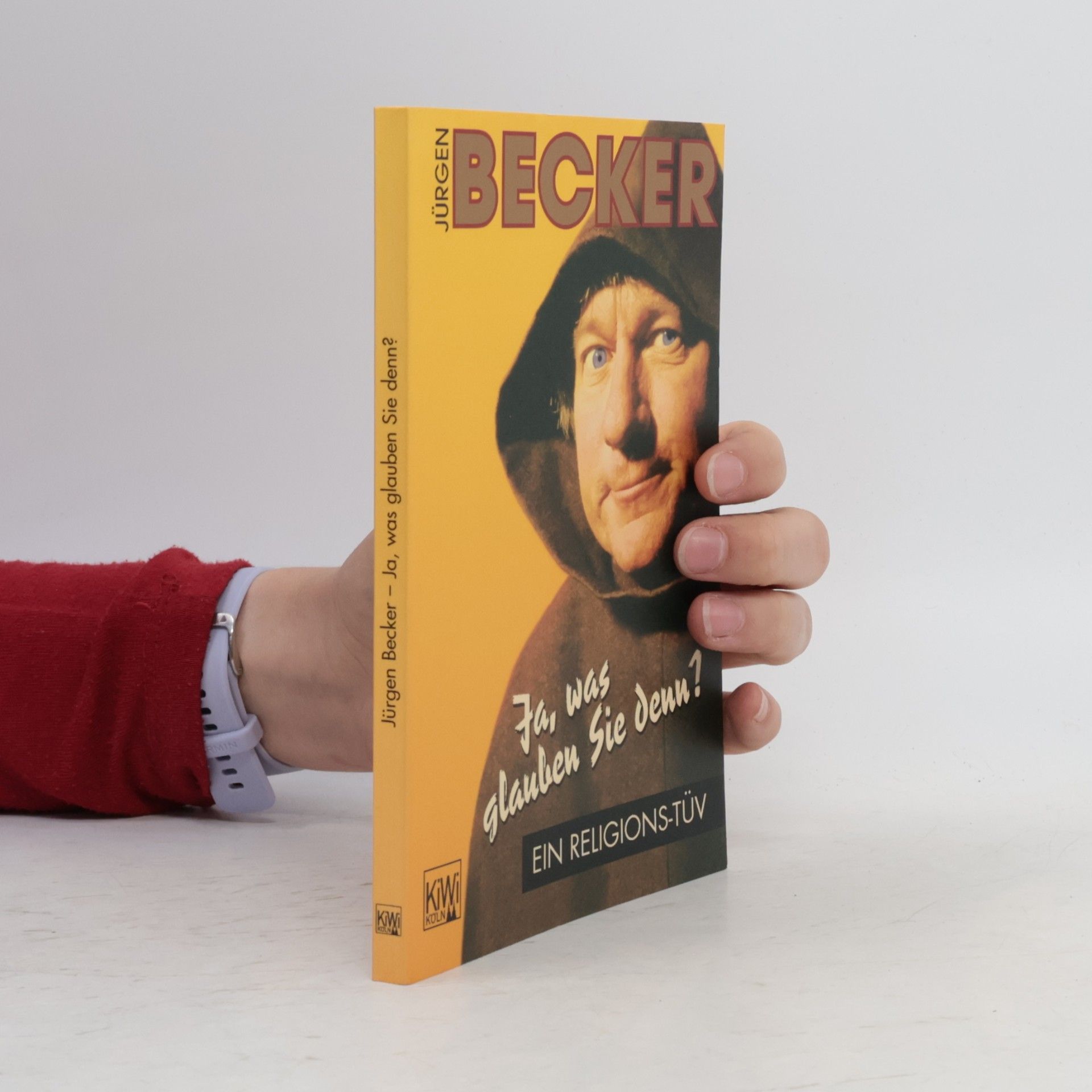 Jürgen Becker Ja, was glauben Sie denn?