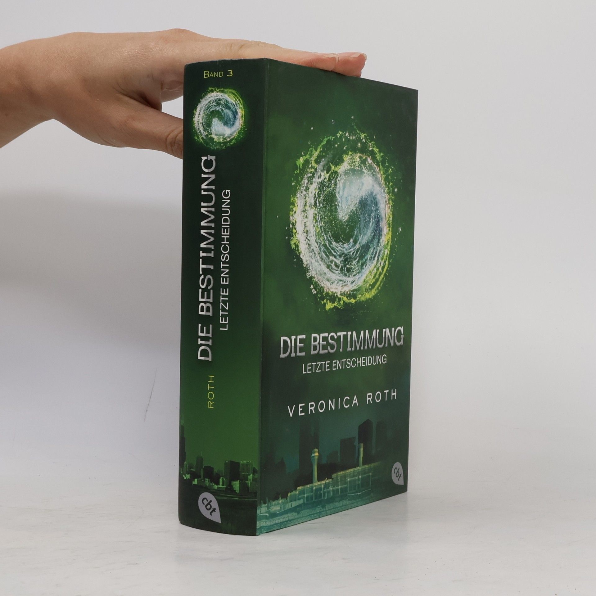 Veronica Roth Die Bestimmung. Letzte Entscheidung